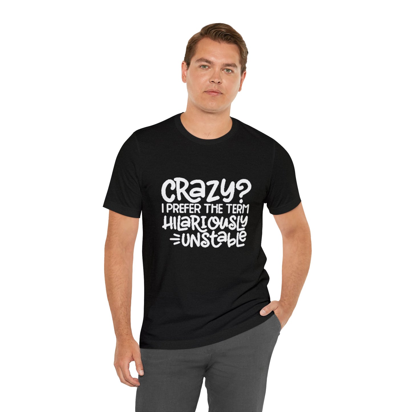 Hilariously Unstable Tee Printify