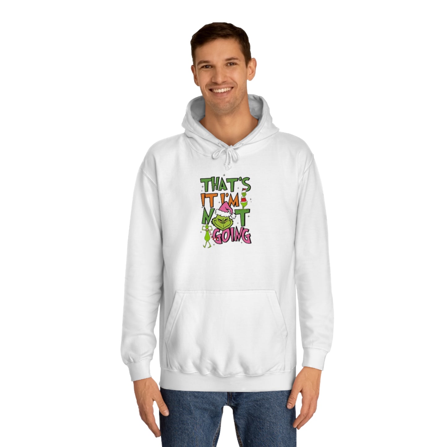 That's It, I'm Not Going Hoodie Printify