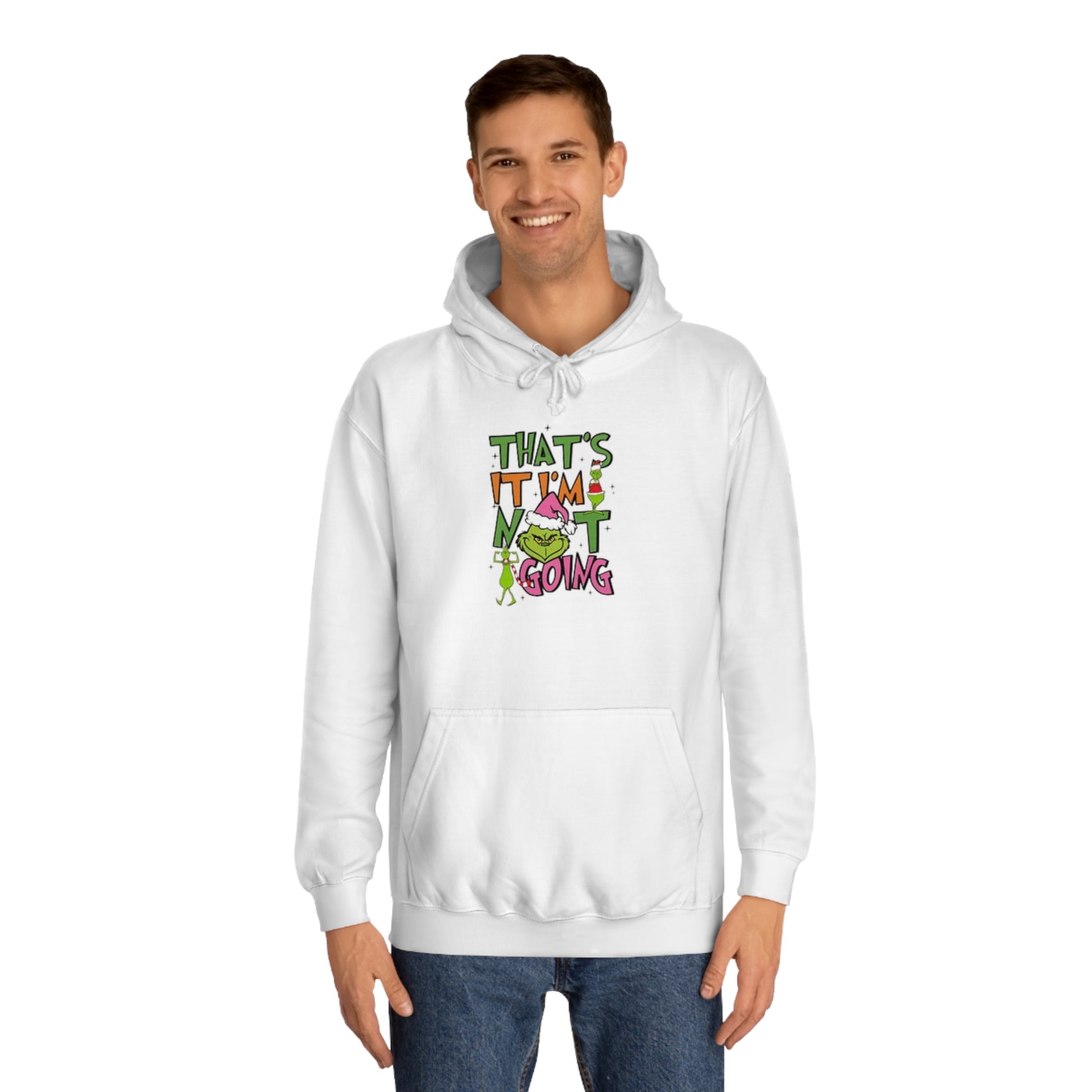 That's It, I'm Not Going Hoodie Printify