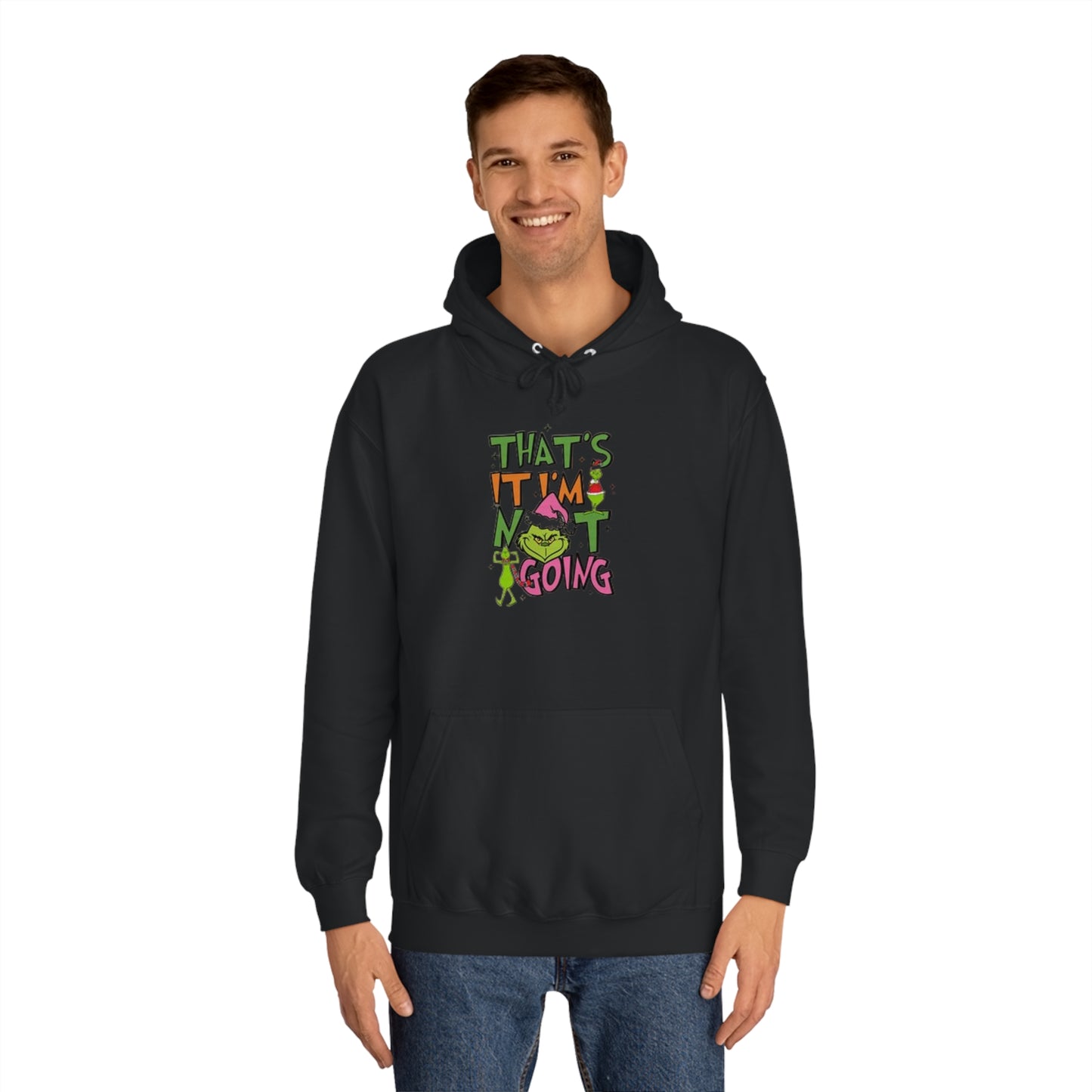 That's It, I'm Not Going Hoodie Printify