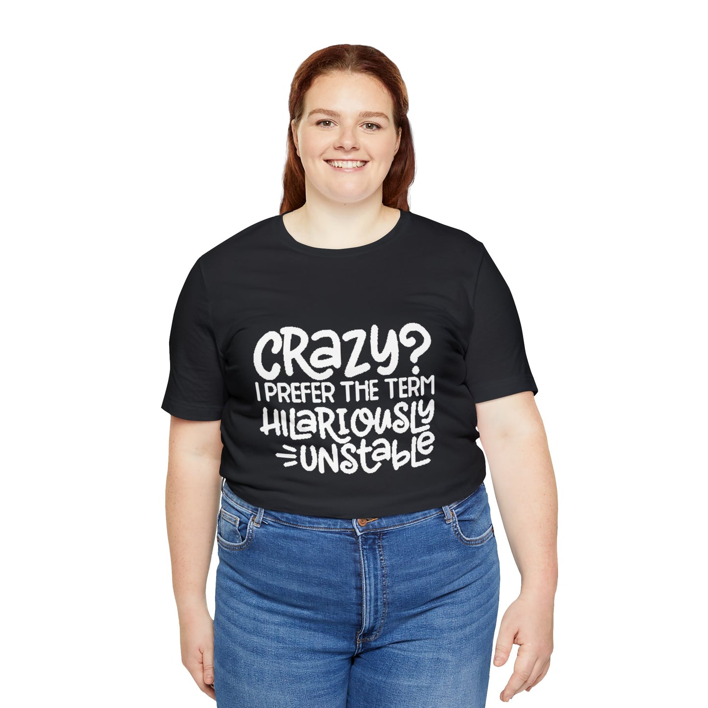 Hilariously Unstable Tee Printify