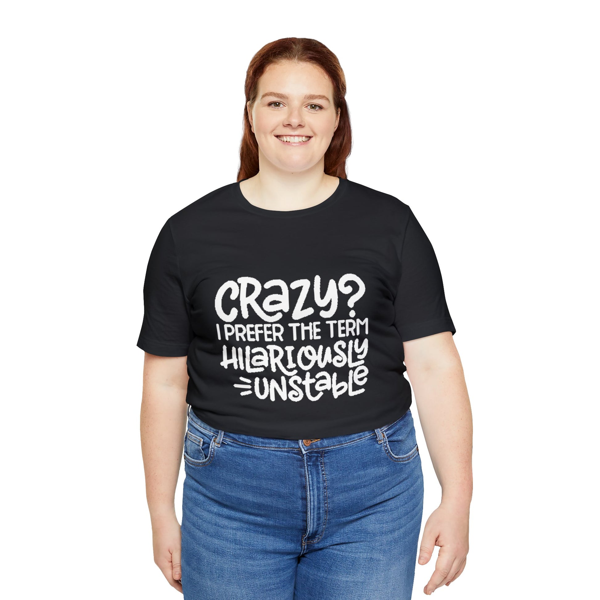 Hilariously Unstable Tee Printify