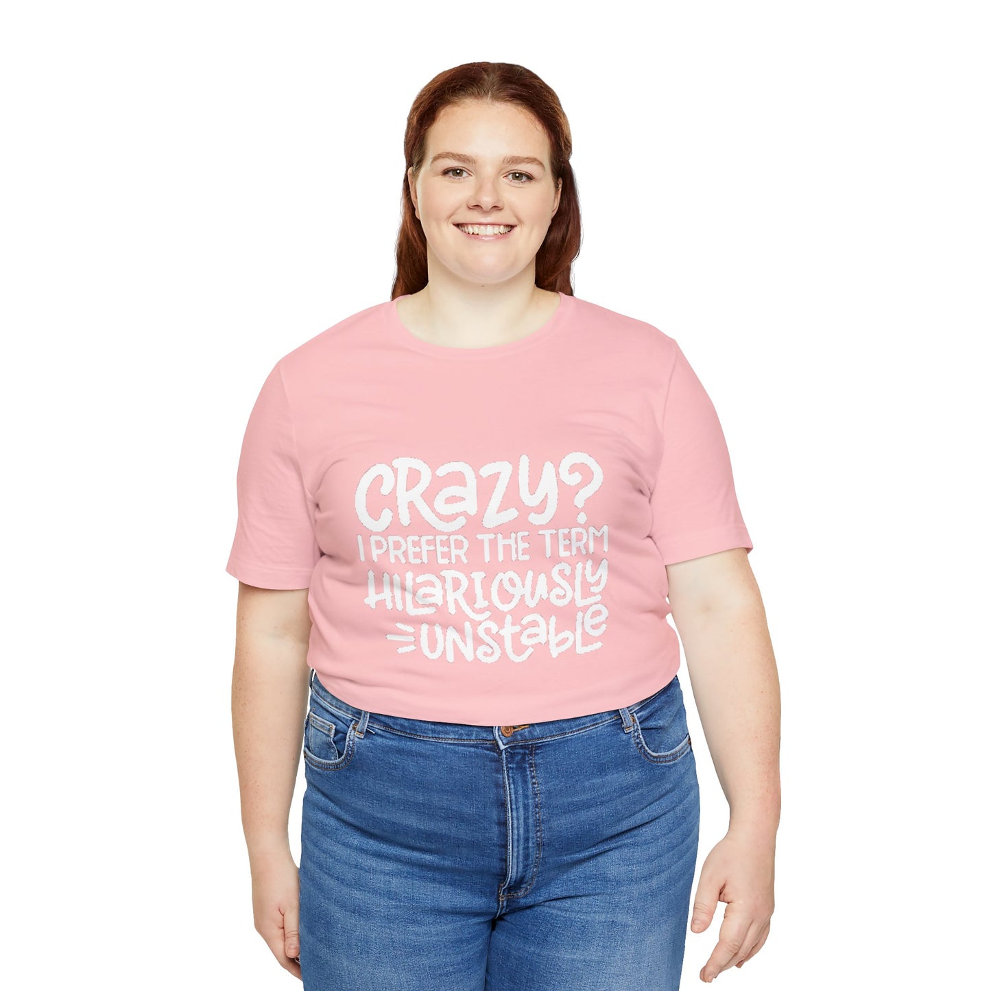 Hilariously Unstable Tee Printify