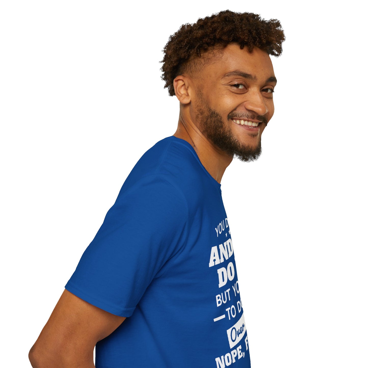 You do you T-Shirt Printify