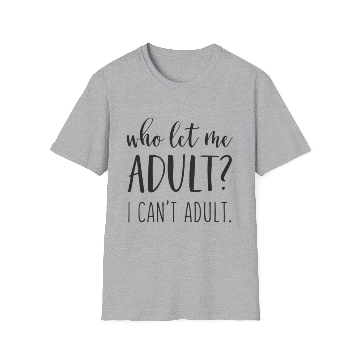 Who Let Me Adult? T-Shirt Printify