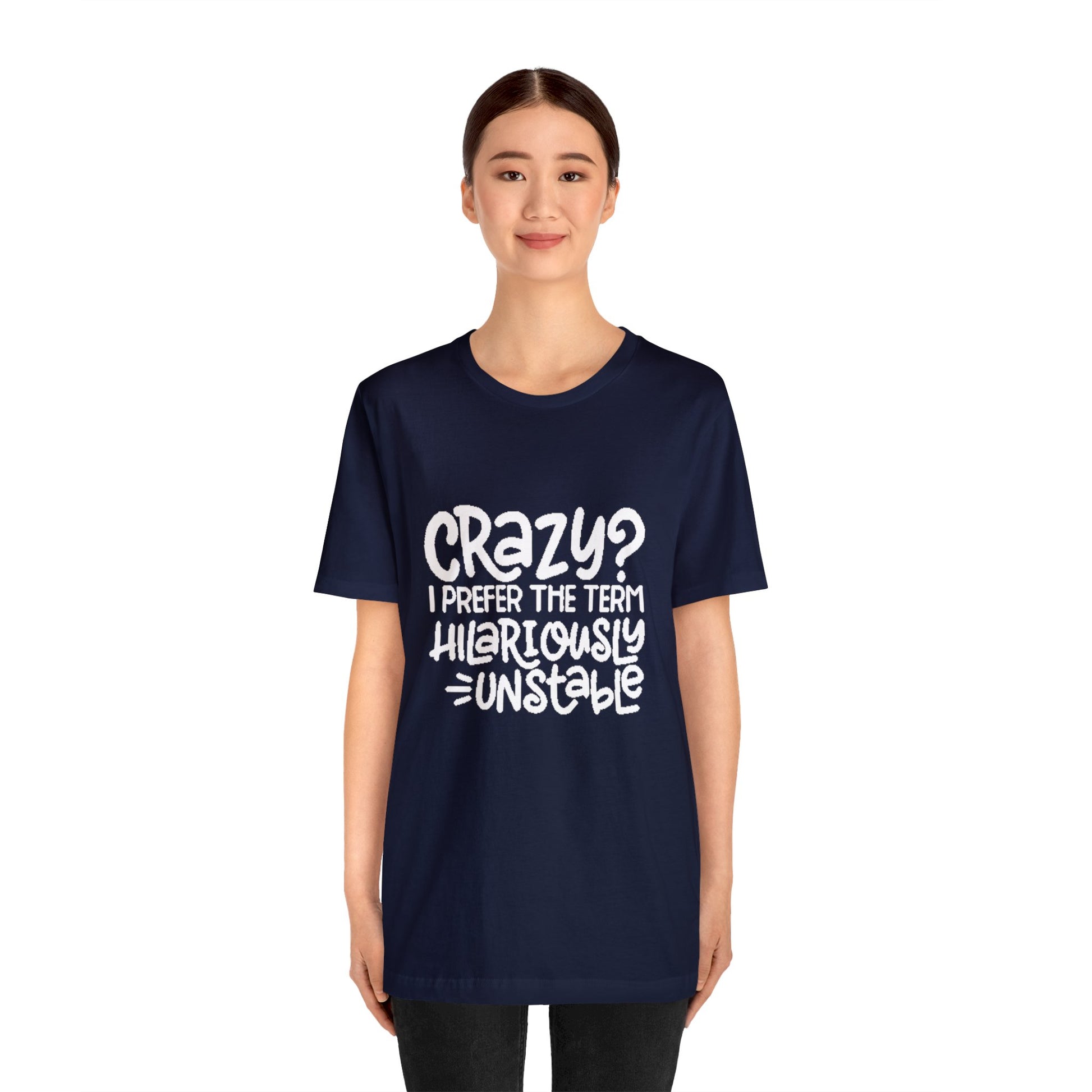 Hilariously Unstable Tee Printify