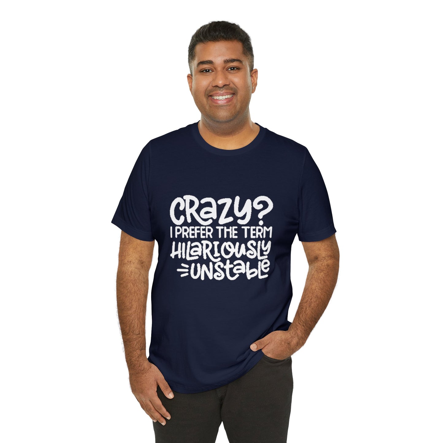 Hilariously Unstable Tee Printify