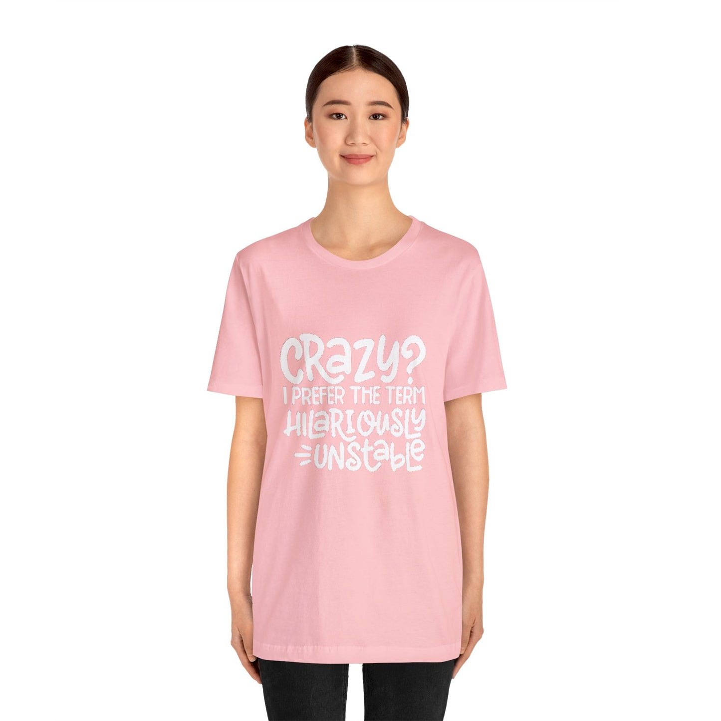 Hilariously Unstable Tee Printify