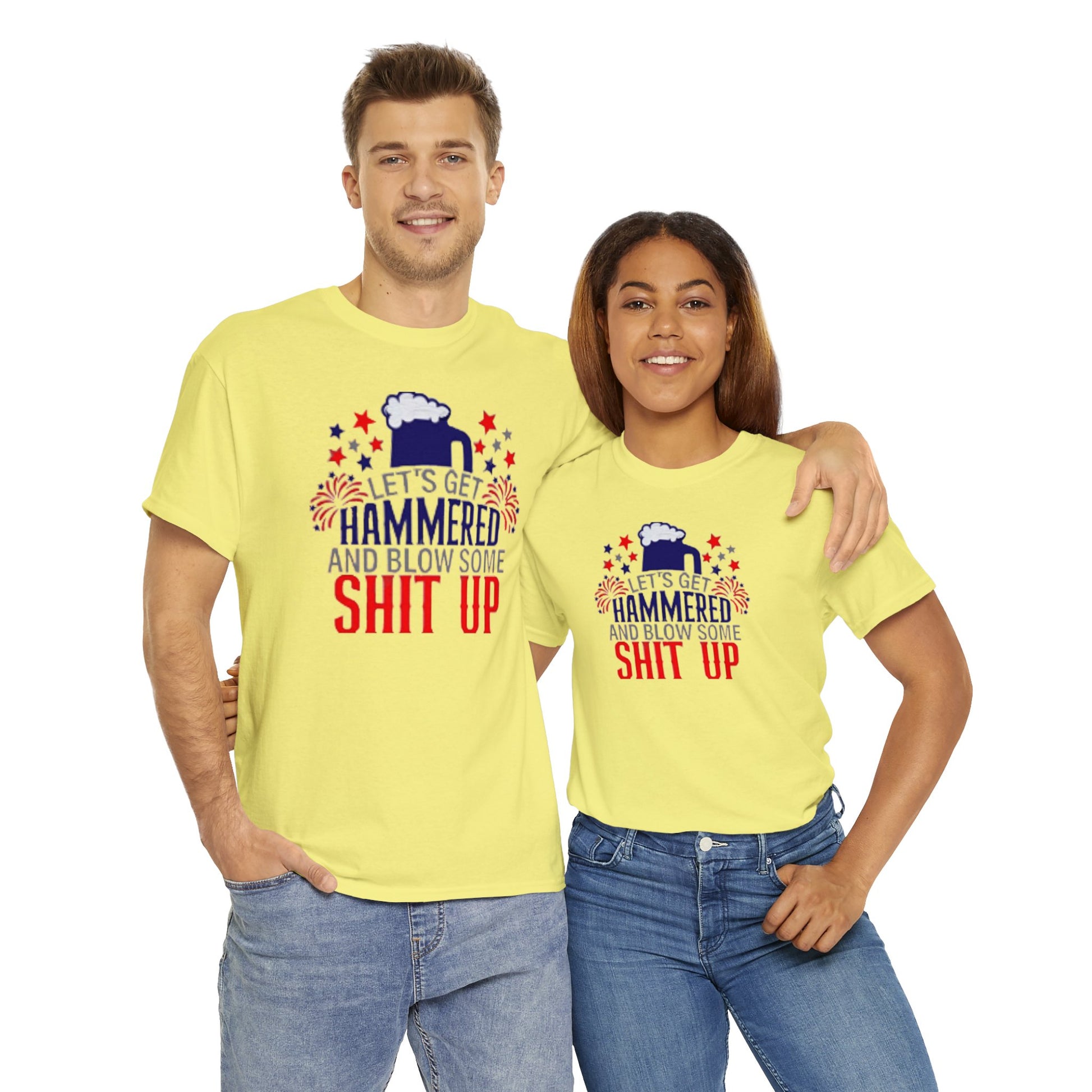 Let's Get Hammered and Blow Shit Up Tee Printify