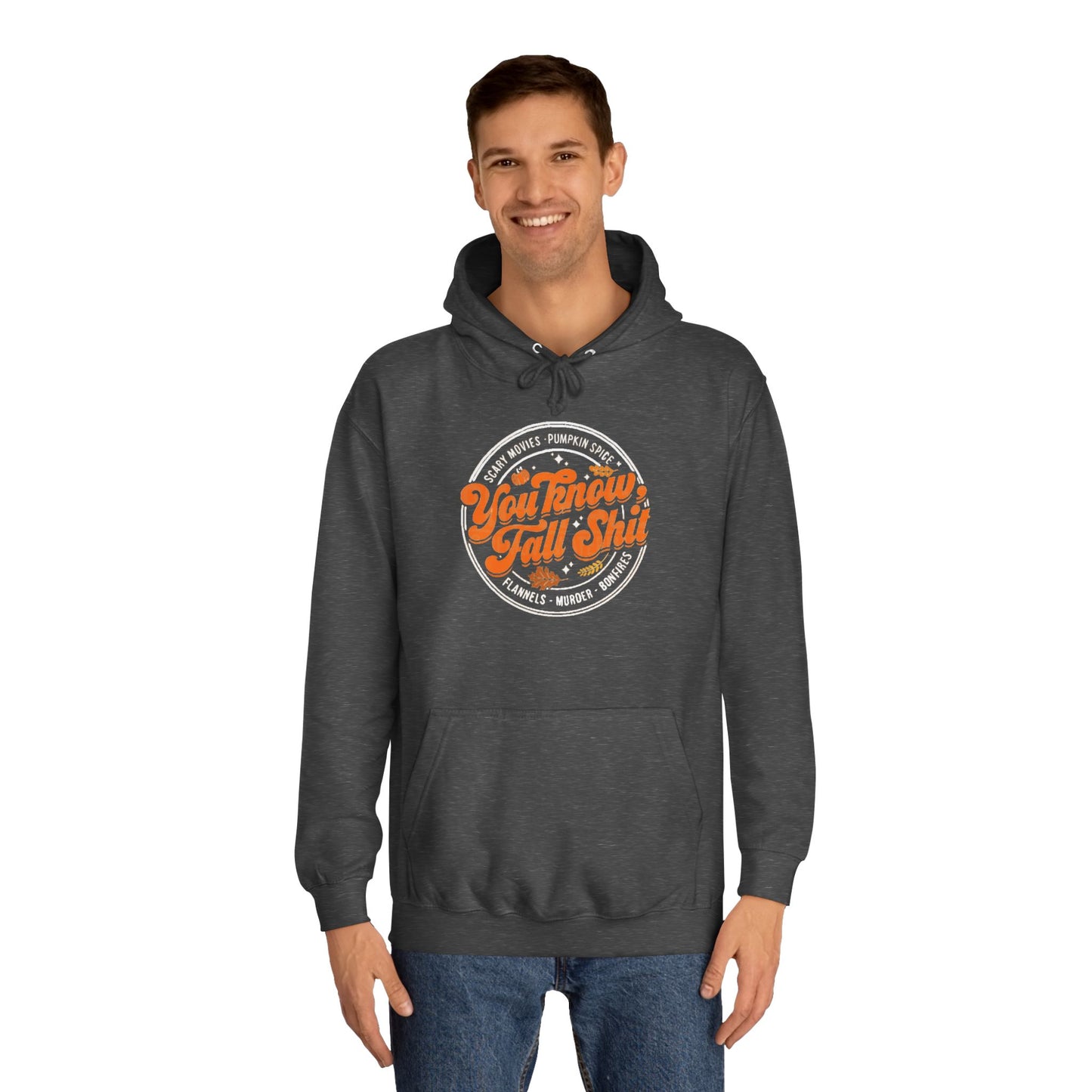 You Know Fall Shit Hoodie