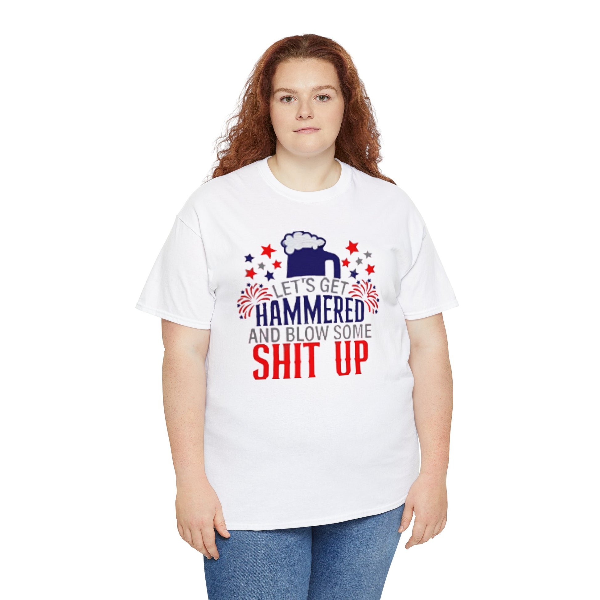 Let's Get Hammered and Blow Shit Up Tee Printify