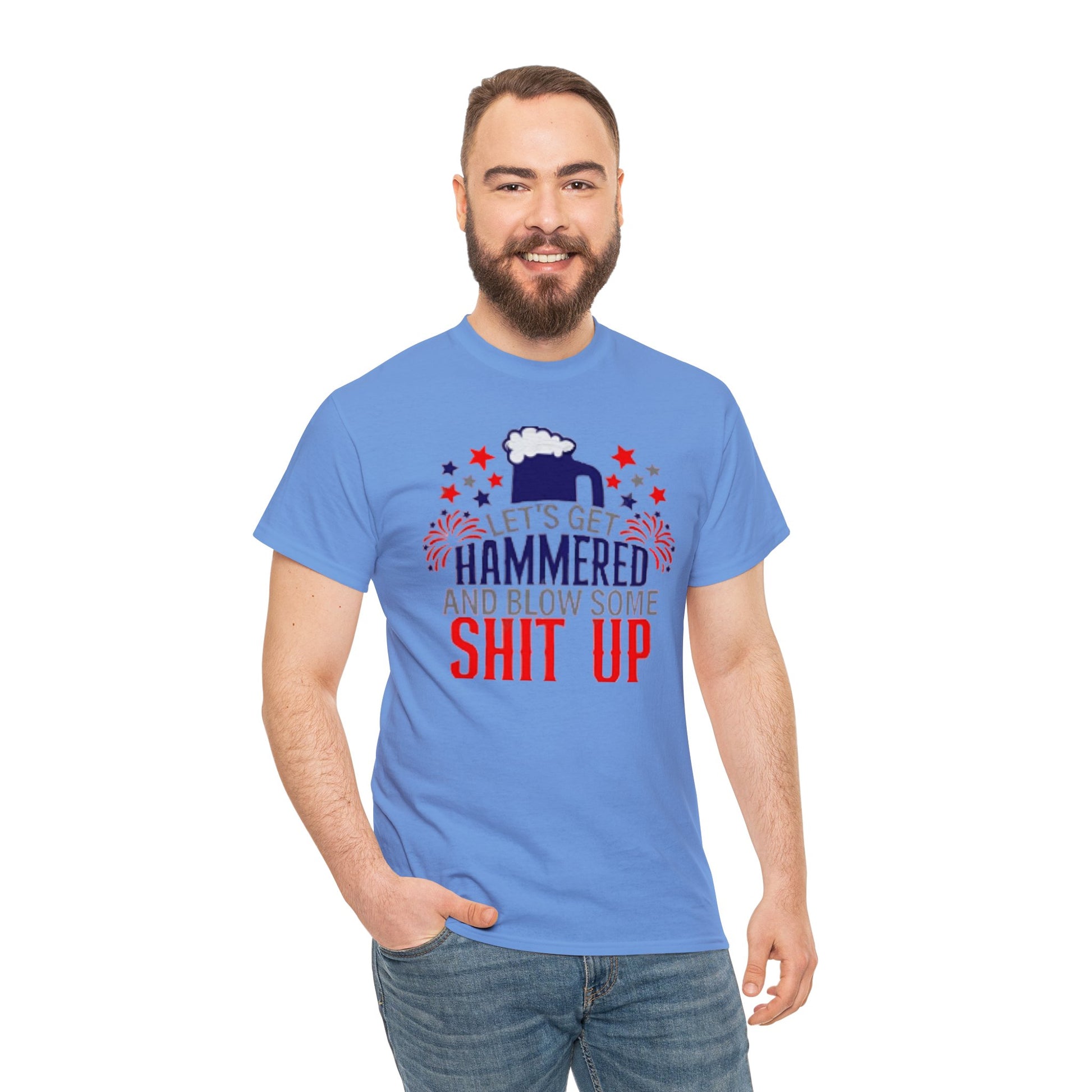 Let's Get Hammered and Blow Shit Up Tee Printify