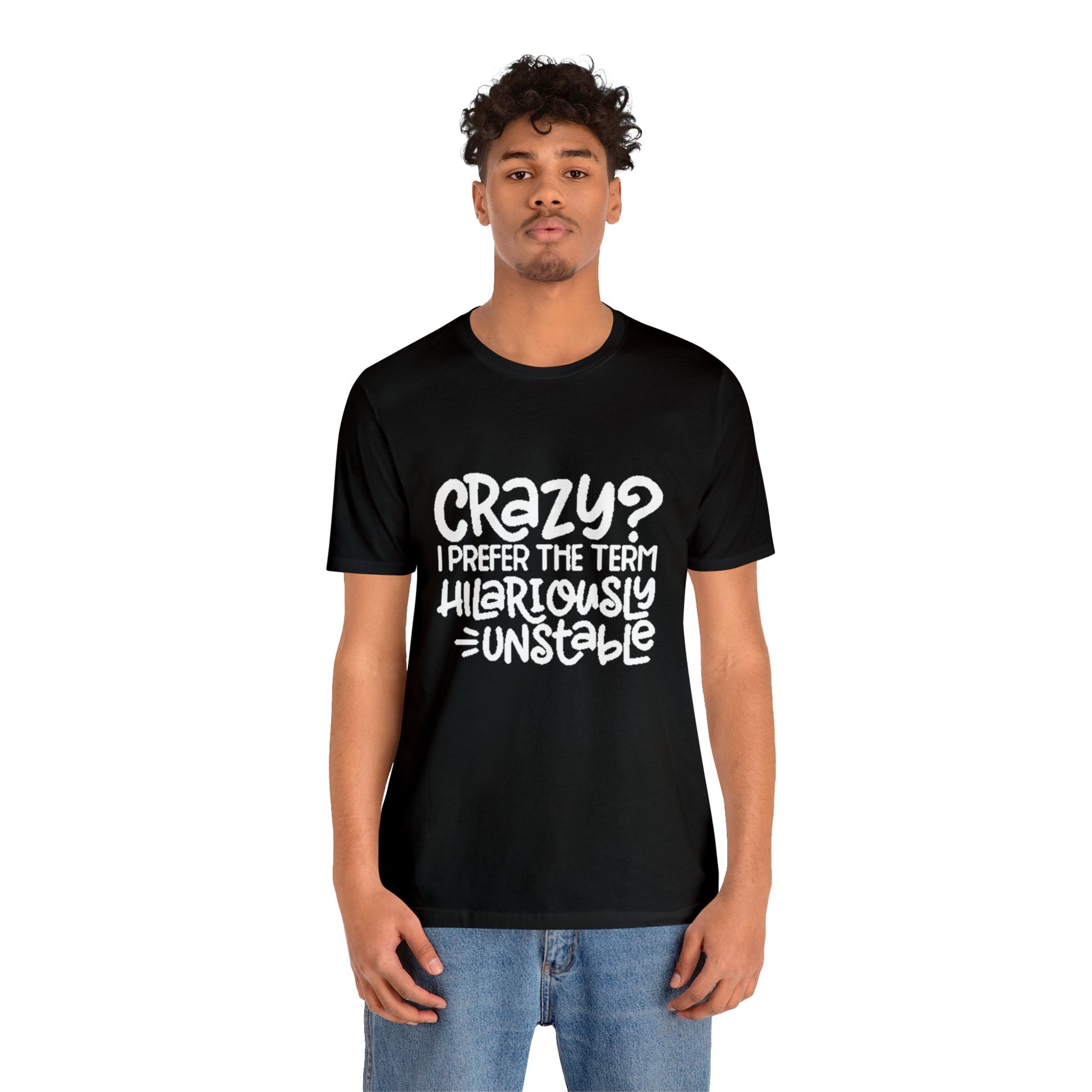 Hilariously Unstable Tee Printify