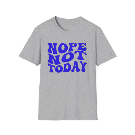 Not Today T-Shirt Printify