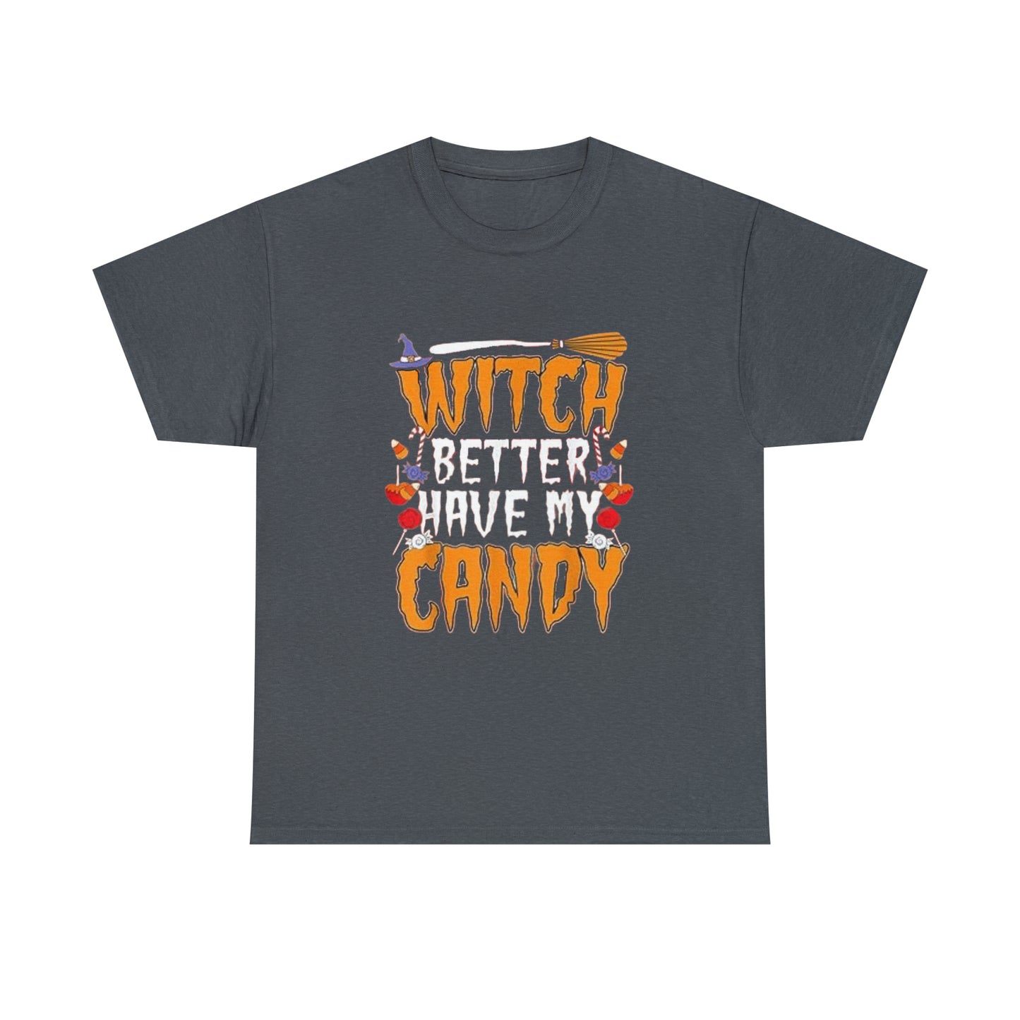 Witch Better Have My Candy Tee