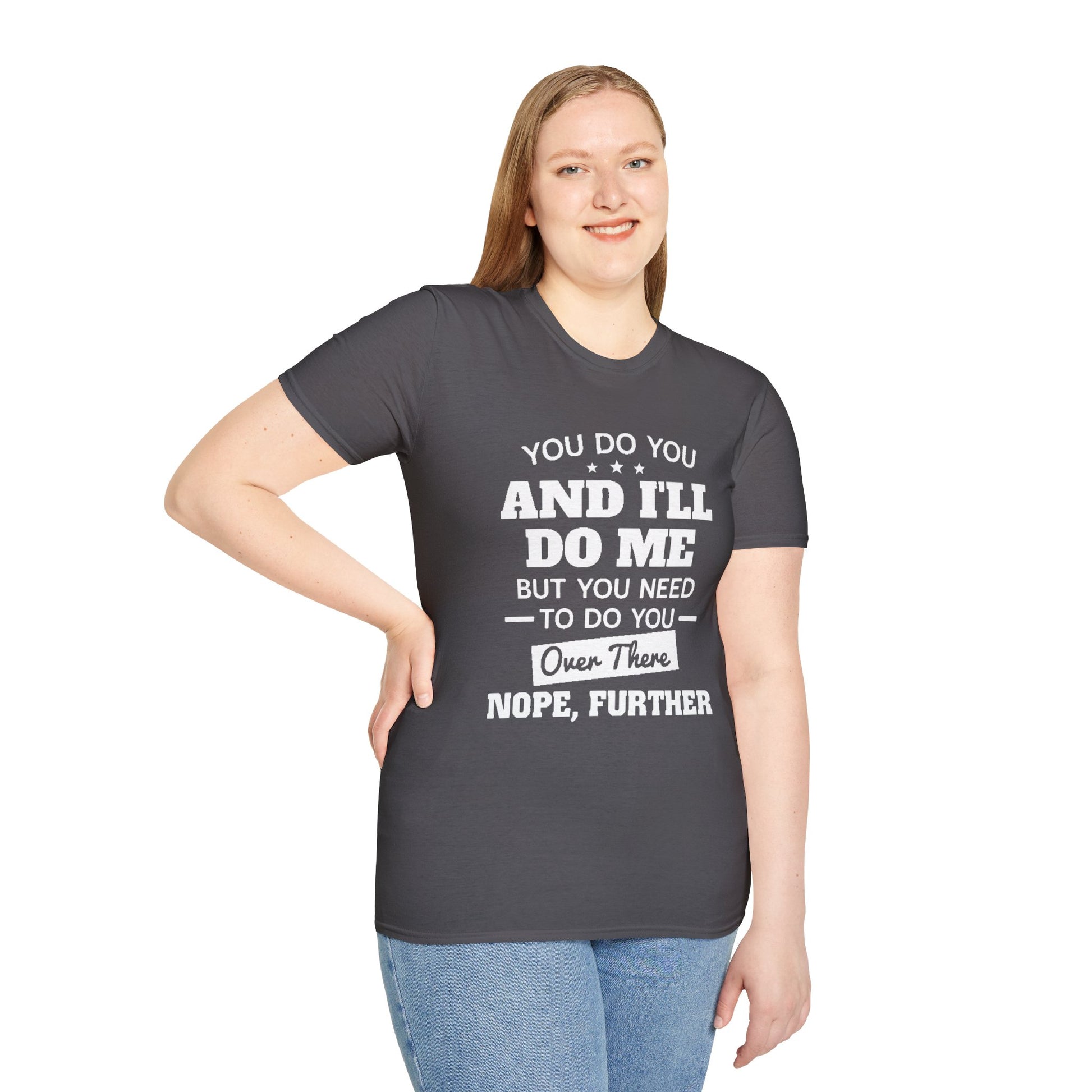 You do you T-Shirt Printify