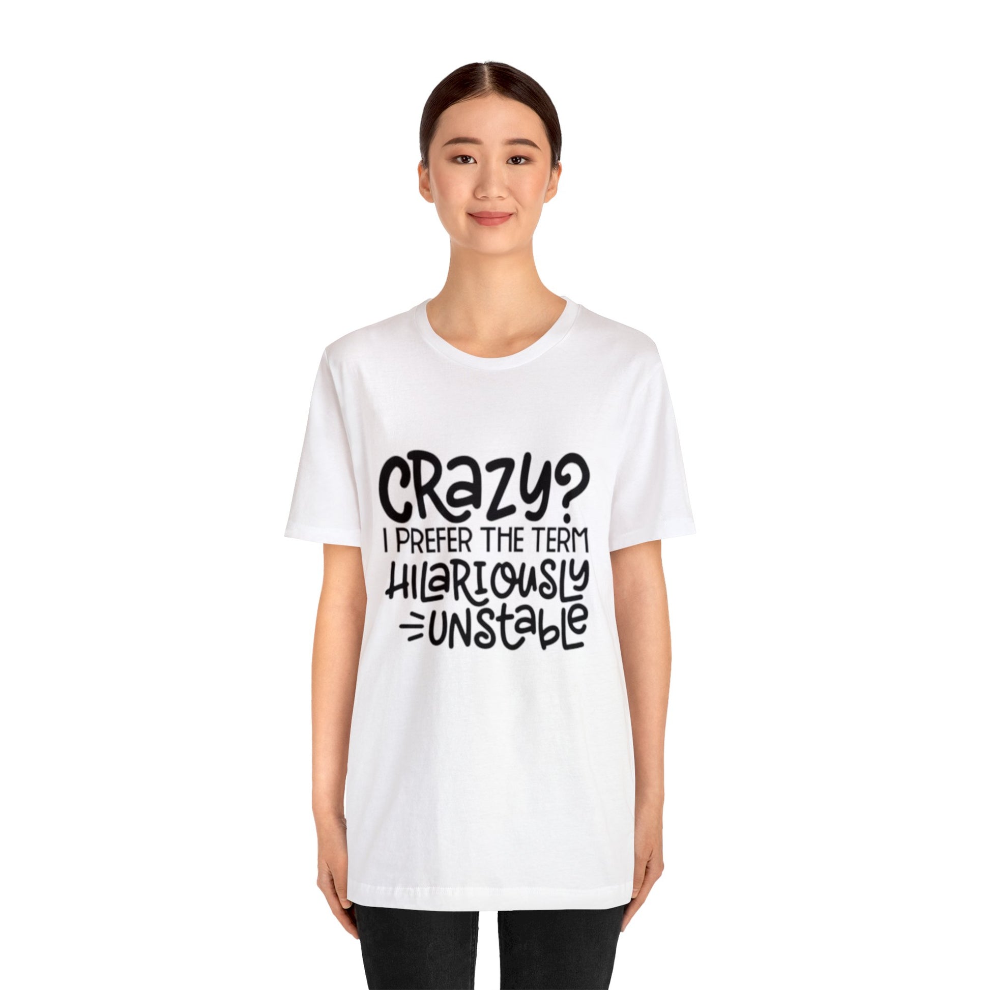 Hilariously Unstable Tee Printify