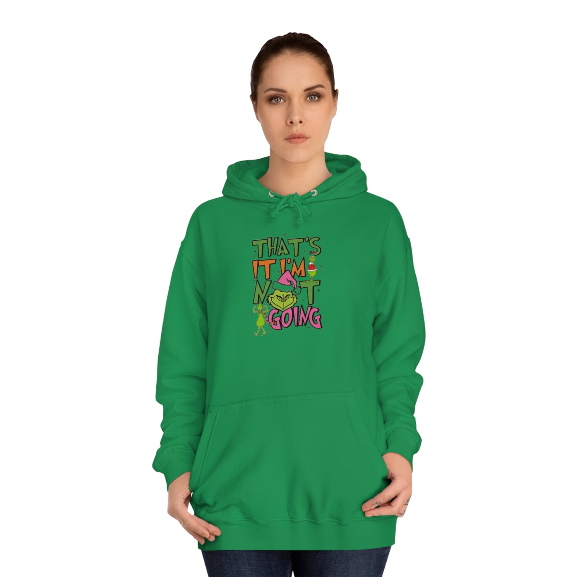 That's It, I'm Not Going Hoodie Printify