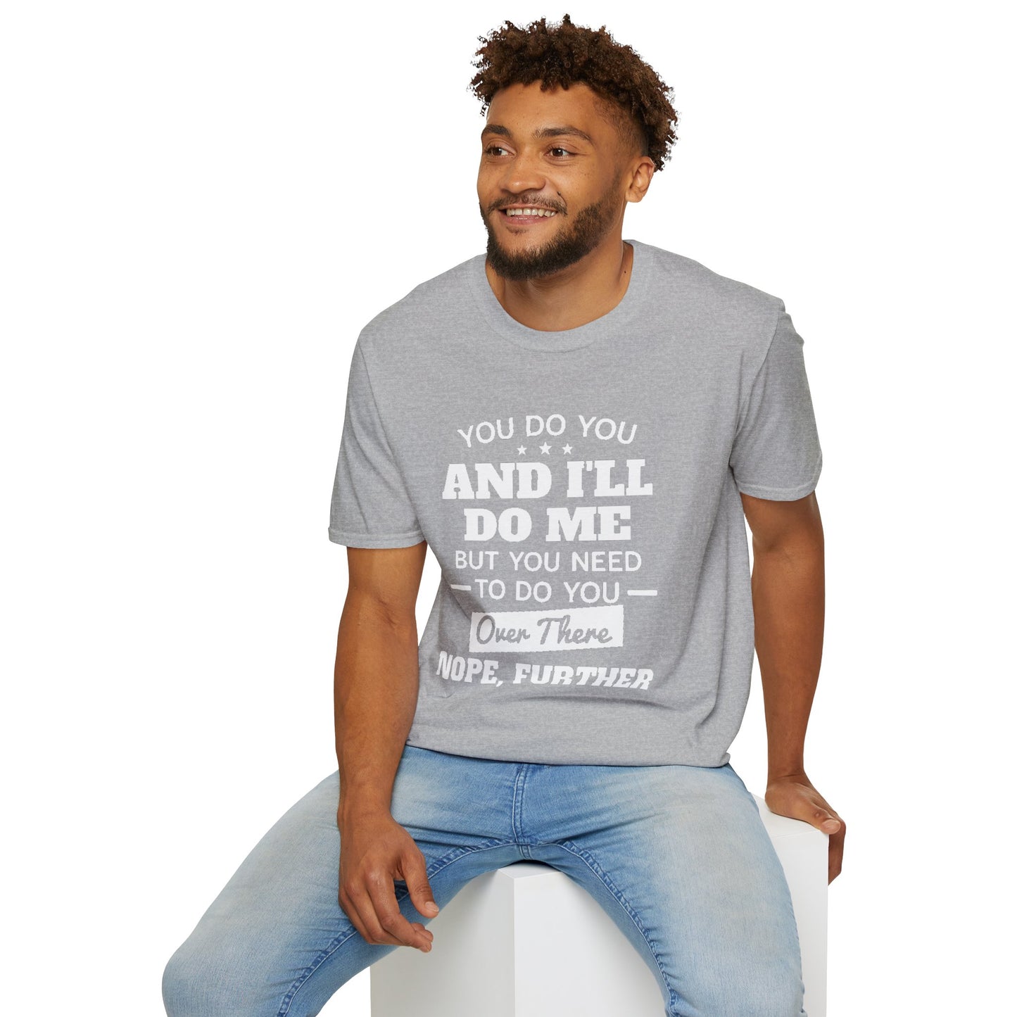 You do you T-Shirt Printify