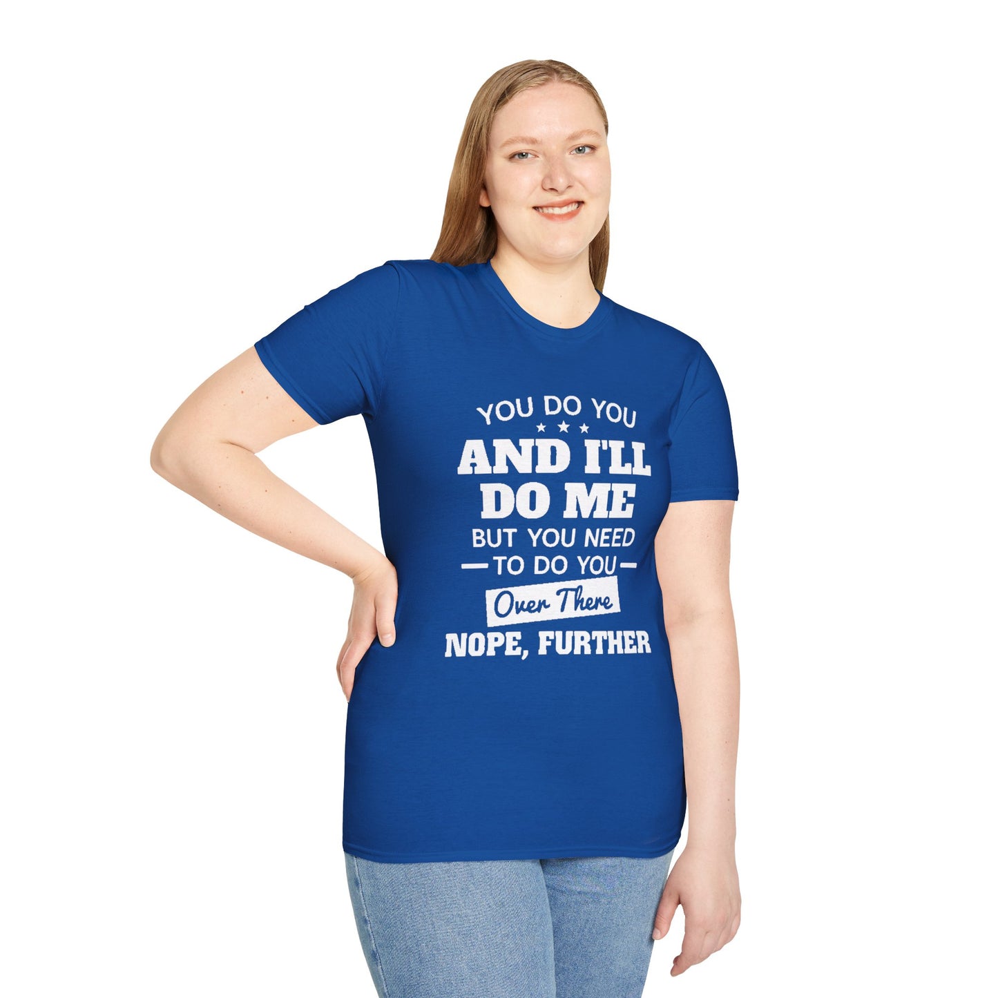 You do you T-Shirt Printify