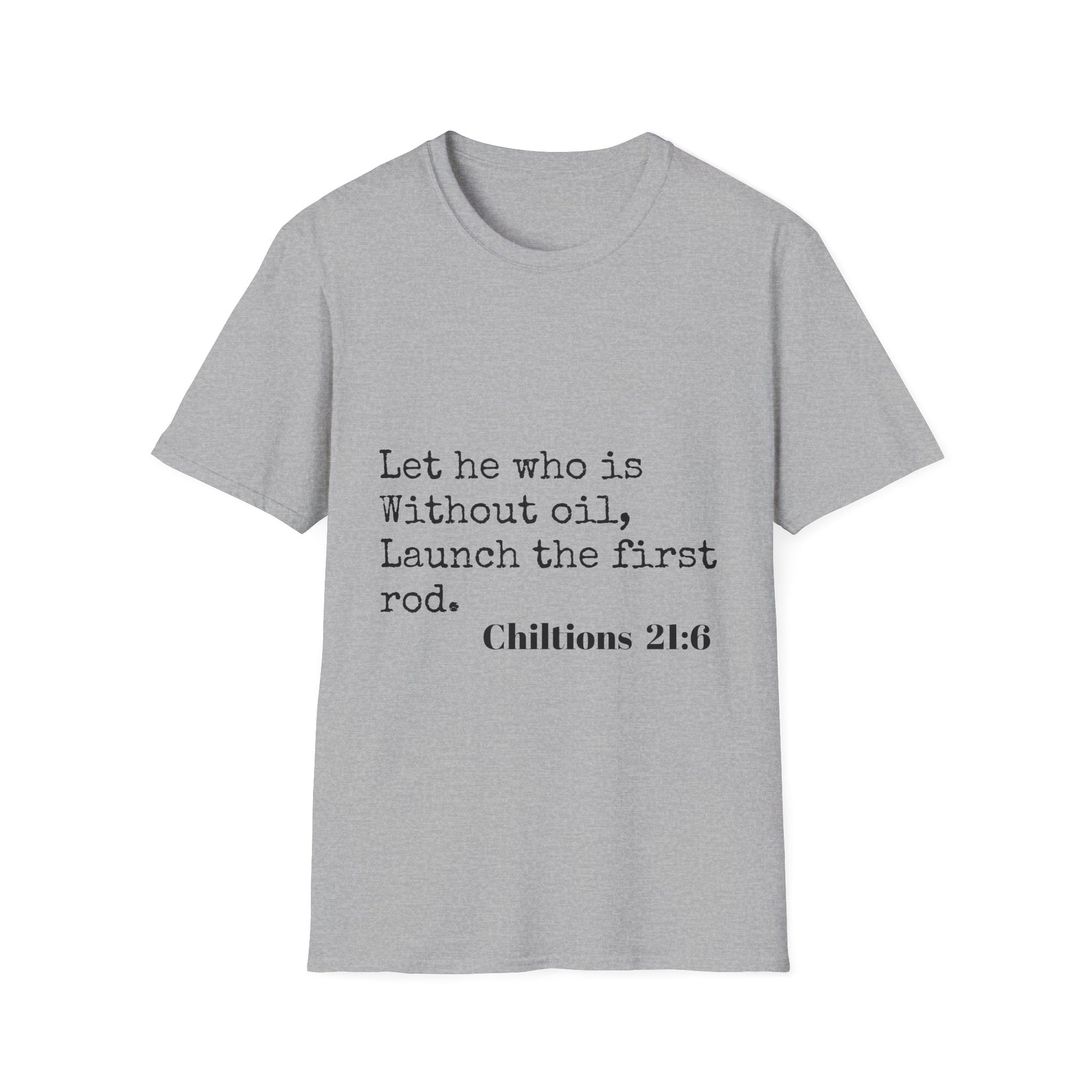 Chiltions 21:6 T-Shirt Printify