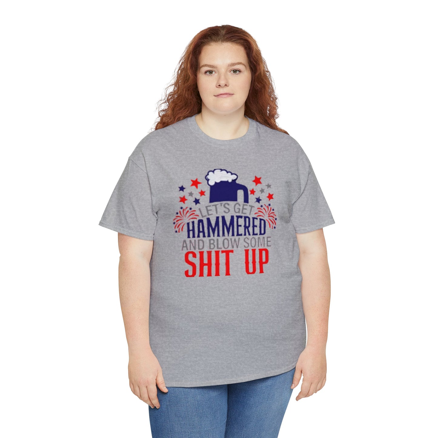Let's Get Hammered and Blow Shit Up Tee Printify