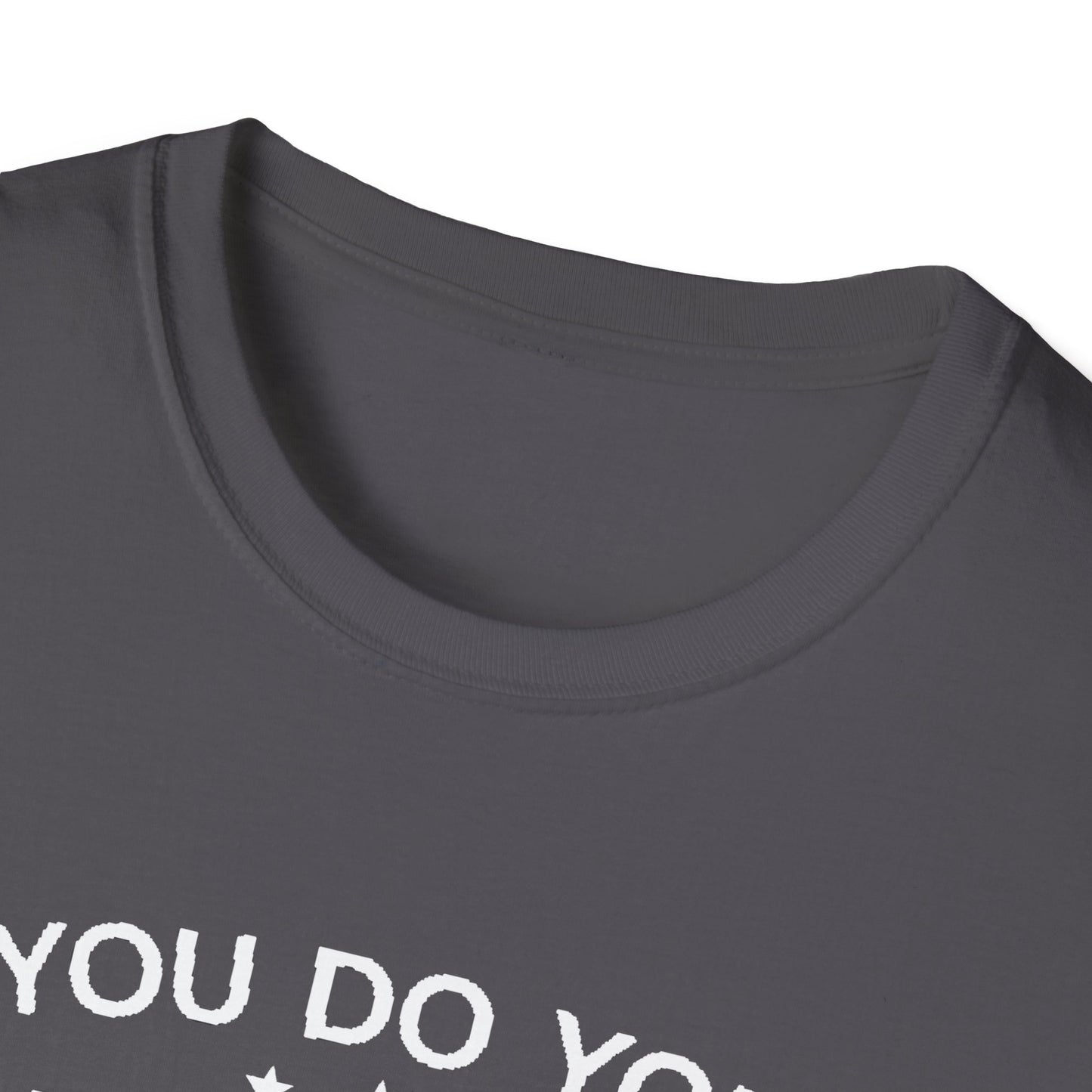 You do you T-Shirt Printify