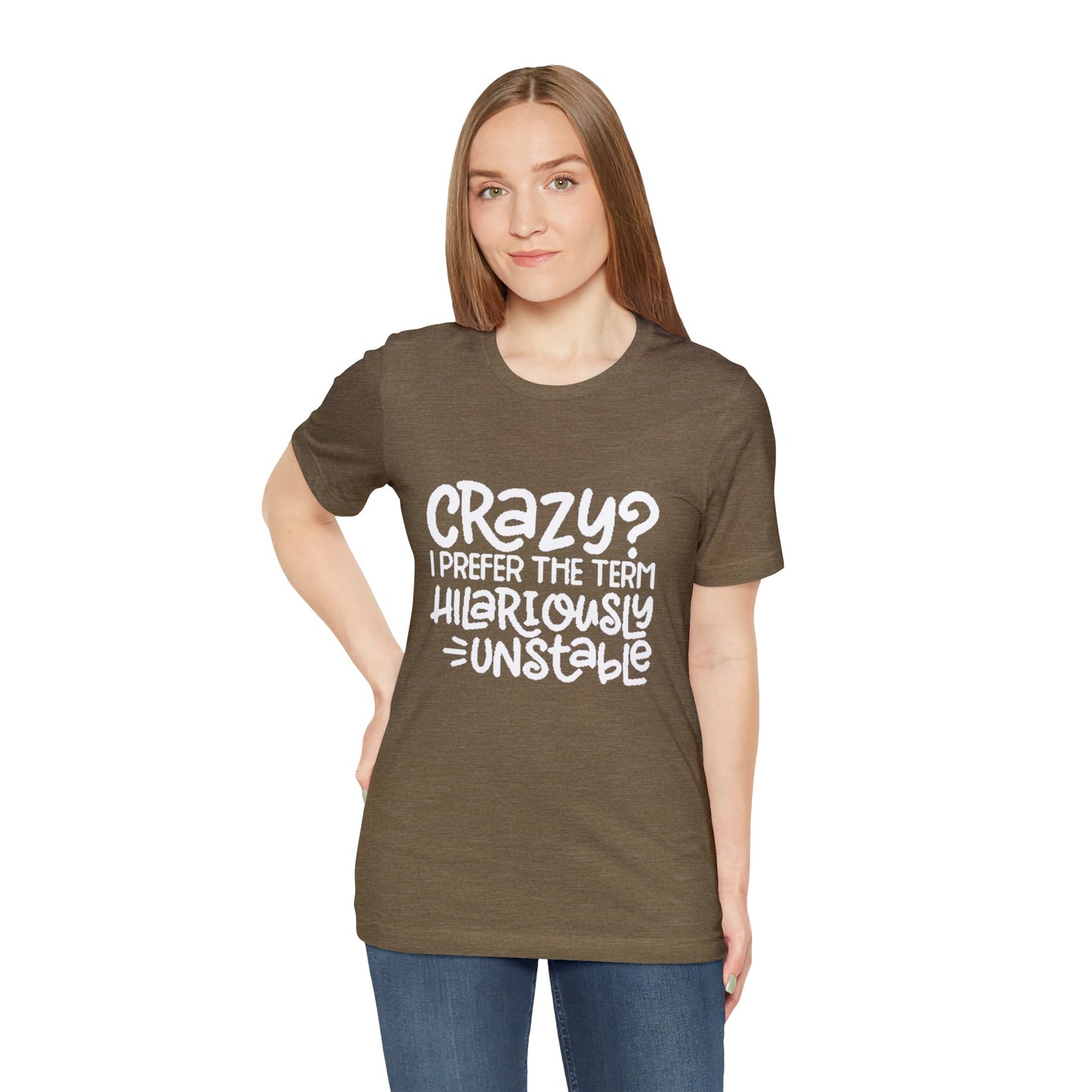 Hilariously Unstable Tee Printify