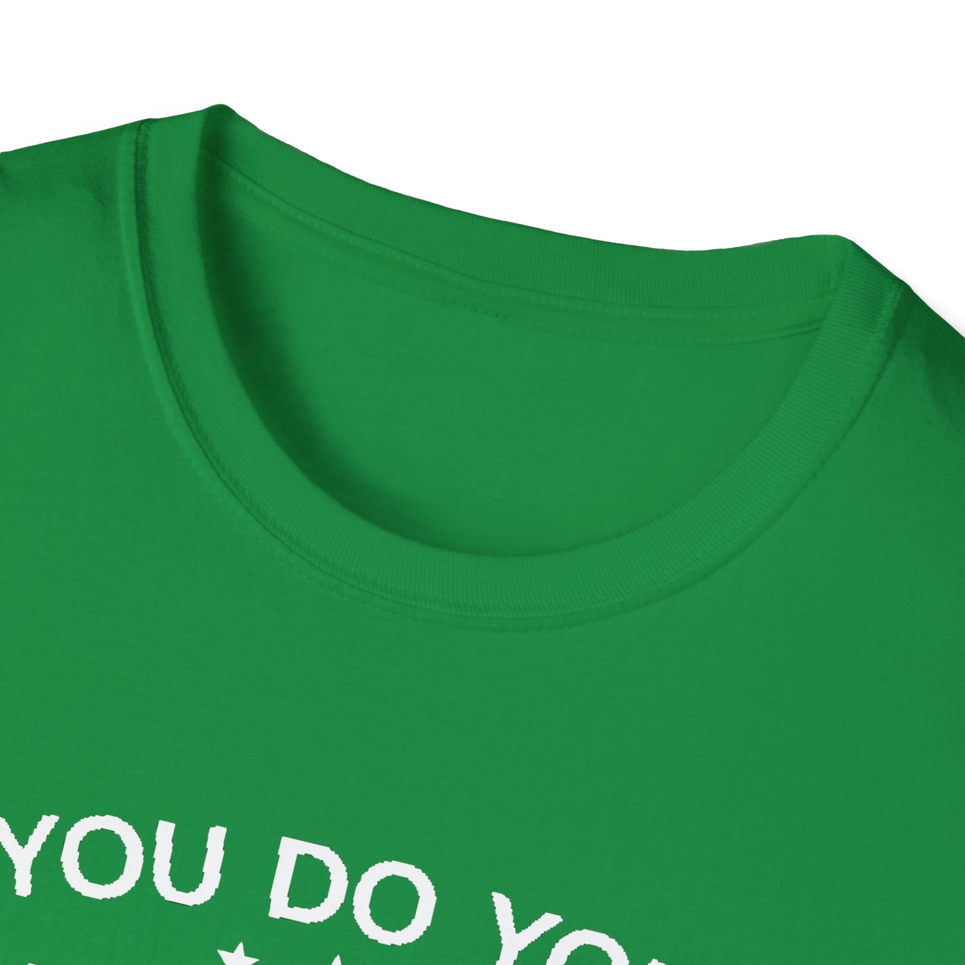 You do you T-Shirt Printify