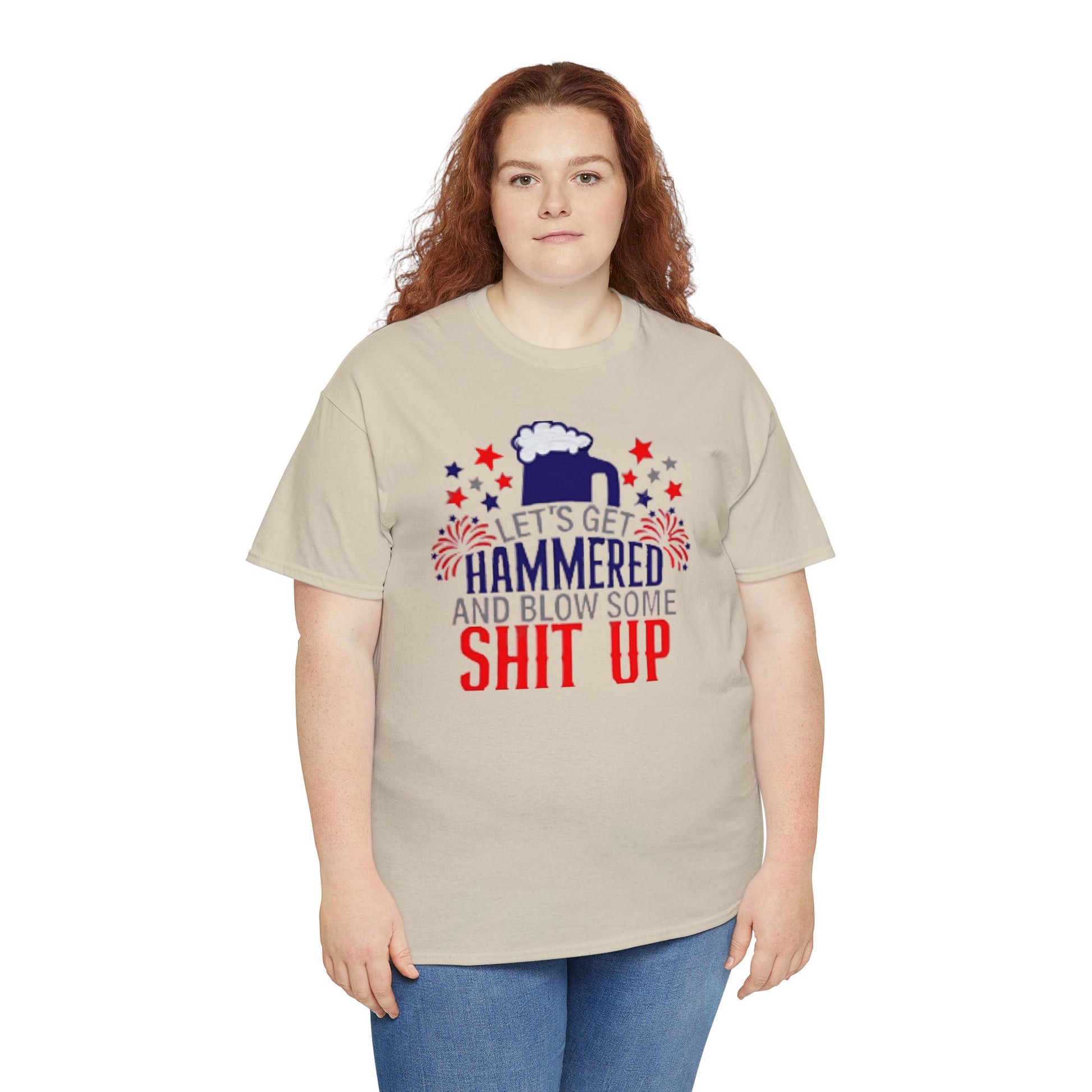 Let's Get Hammered and Blow Shit Up Tee Printify