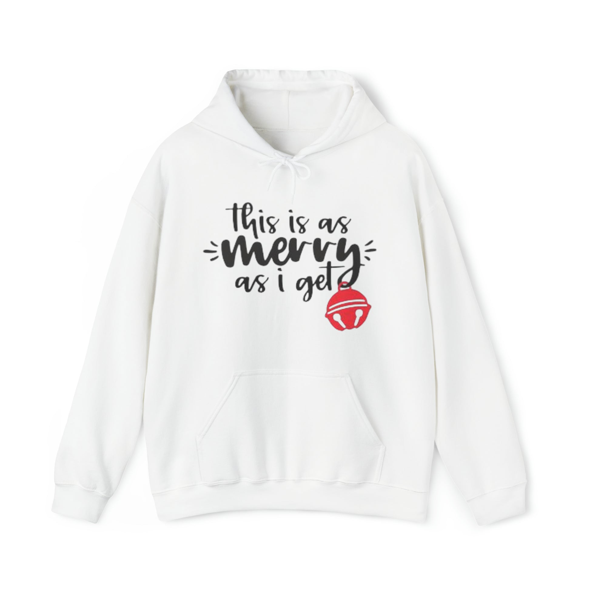 This Is As Merry As I Get™ Hooded Sweatshirt Printify
