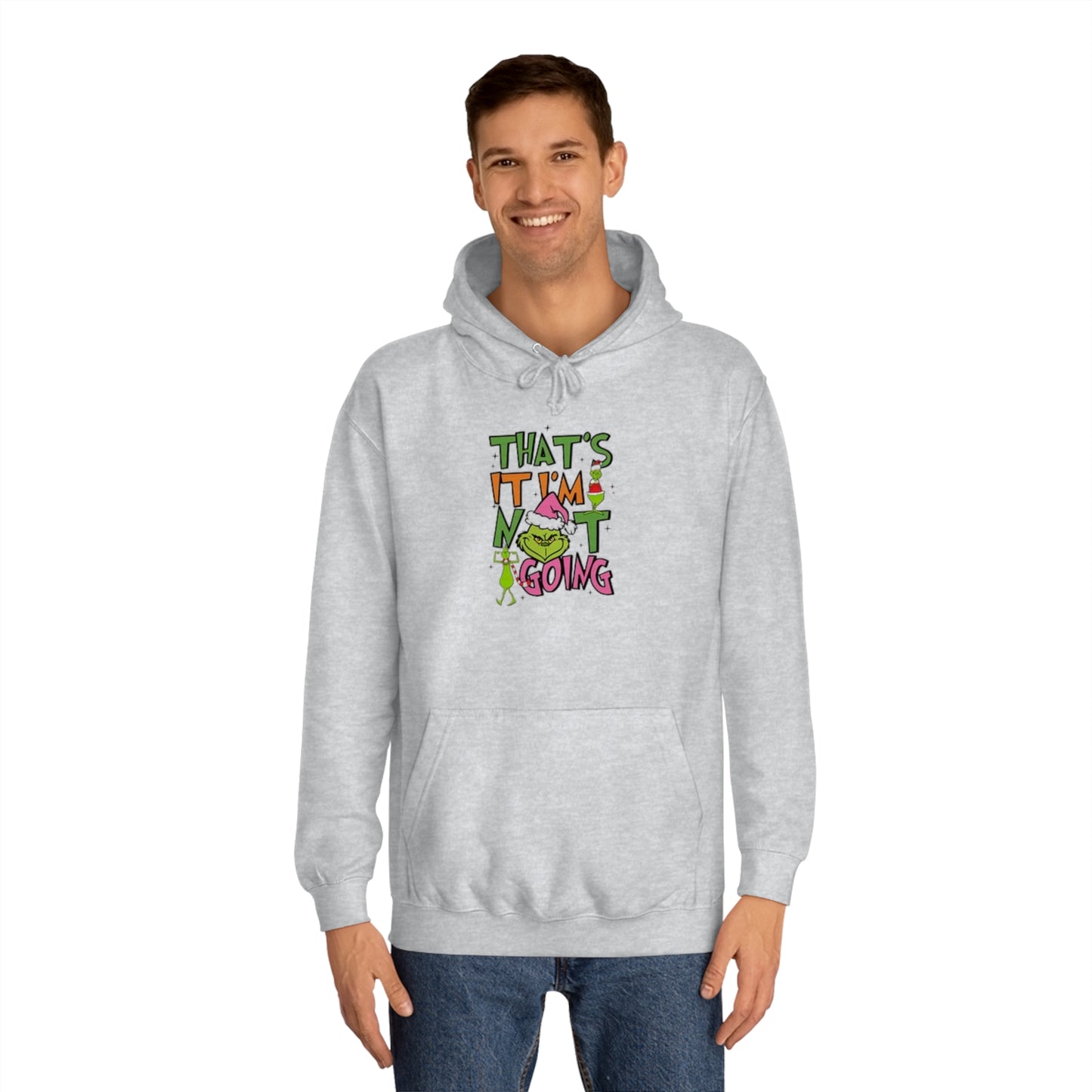 That's It, I'm Not Going Hoodie Printify
