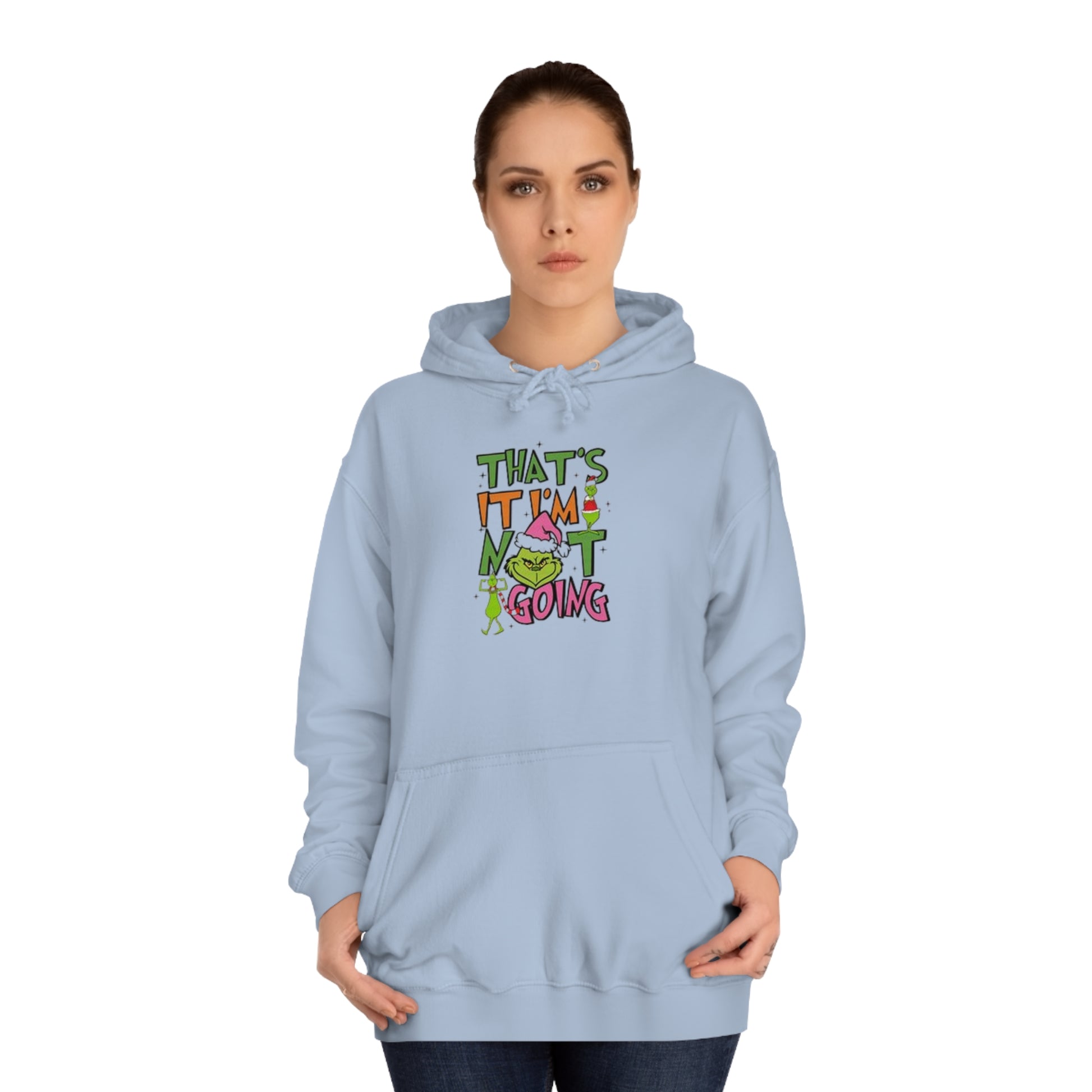 That's It, I'm Not Going Hoodie Printify