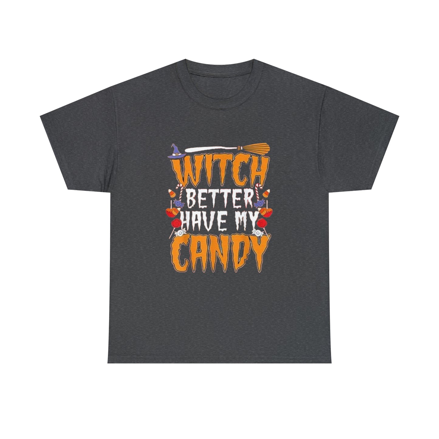 Witch Better Have My Candy Tee