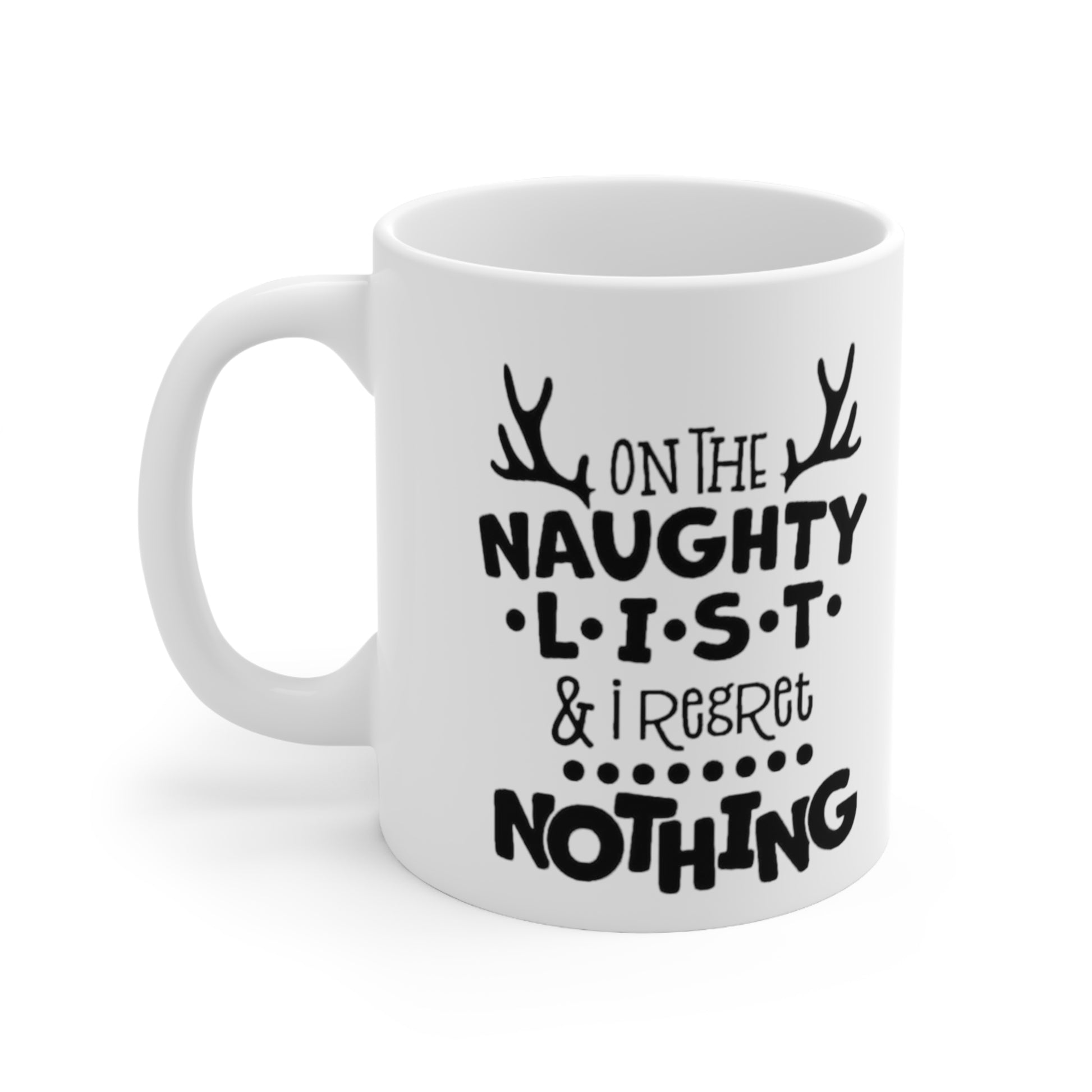 On the Naughty List and Regret Nothing Mug 11oz Printify