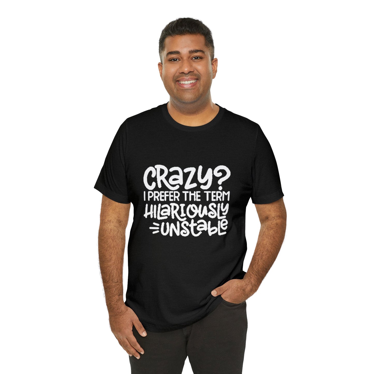 Hilariously Unstable Tee Printify