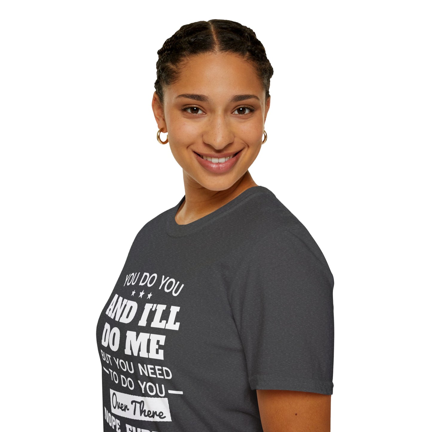 You do you T-Shirt Printify