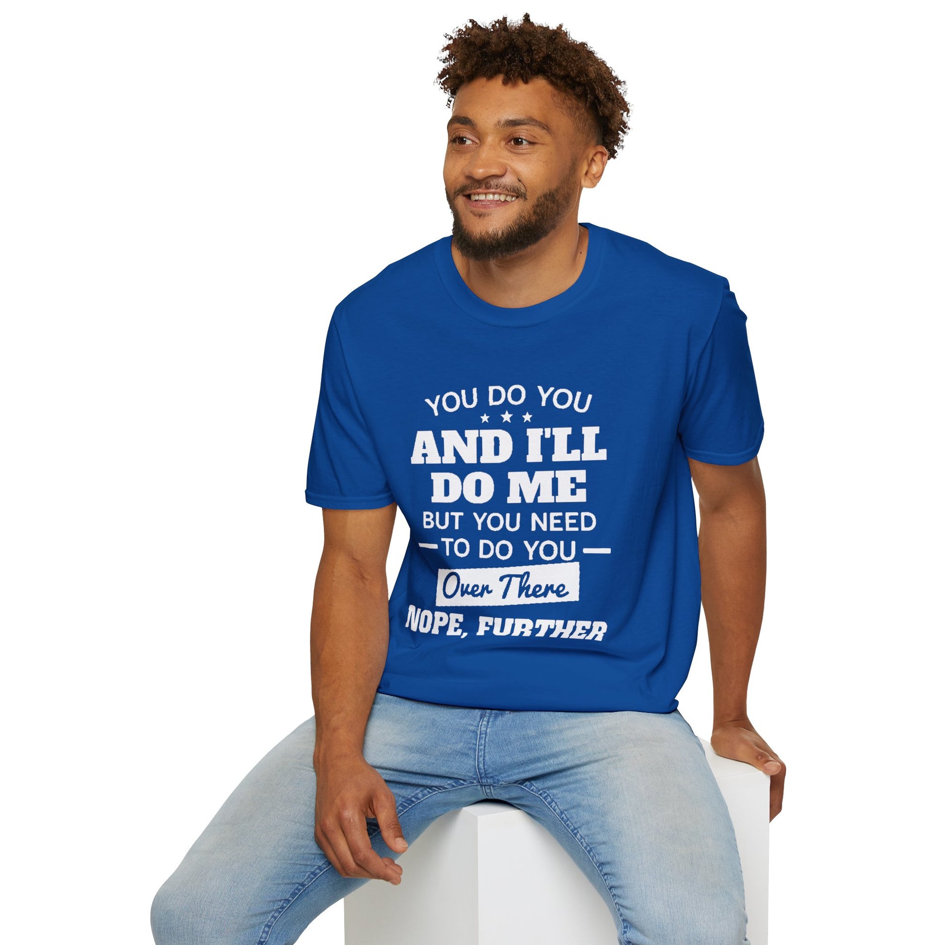 You do you T-Shirt Printify