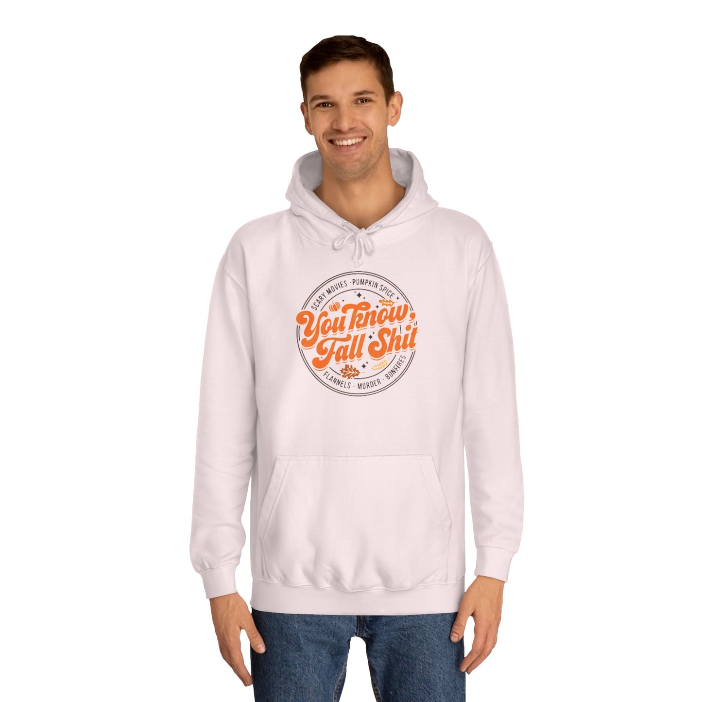 You Know Fall Shit Hoodie