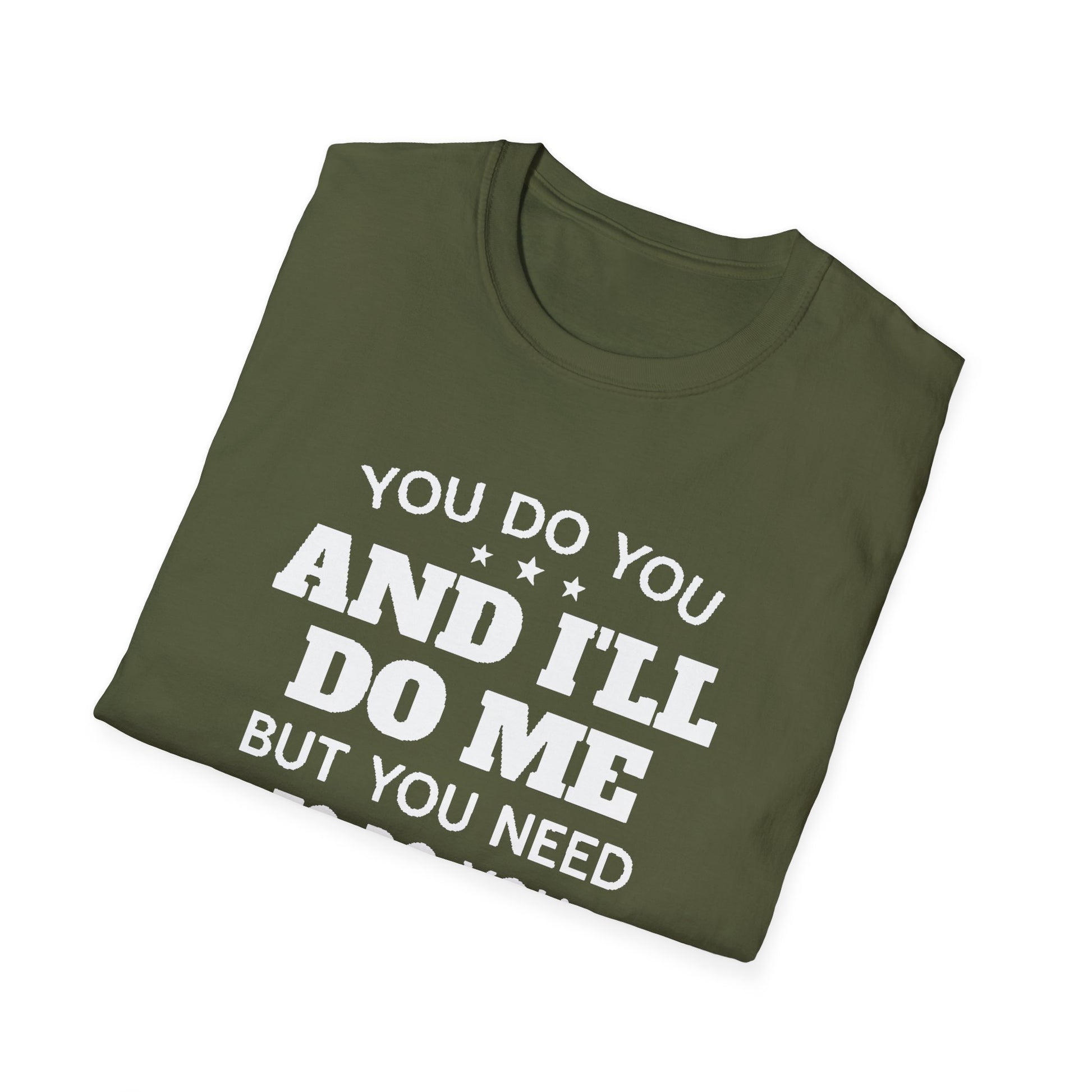 You do you T-Shirt Printify