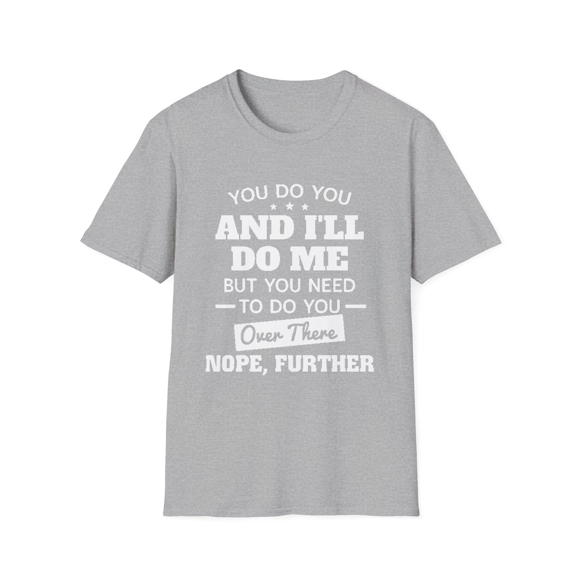 You do you T-Shirt Printify