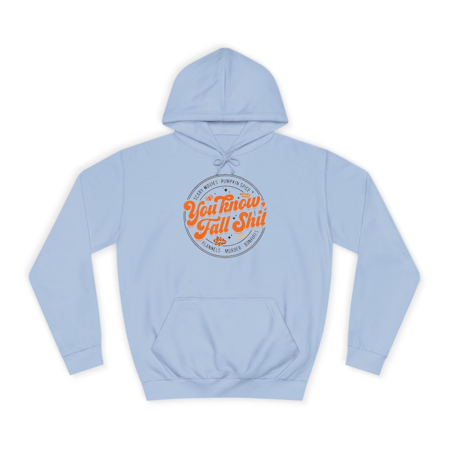 You Know Fall Shit Hoodie Printify