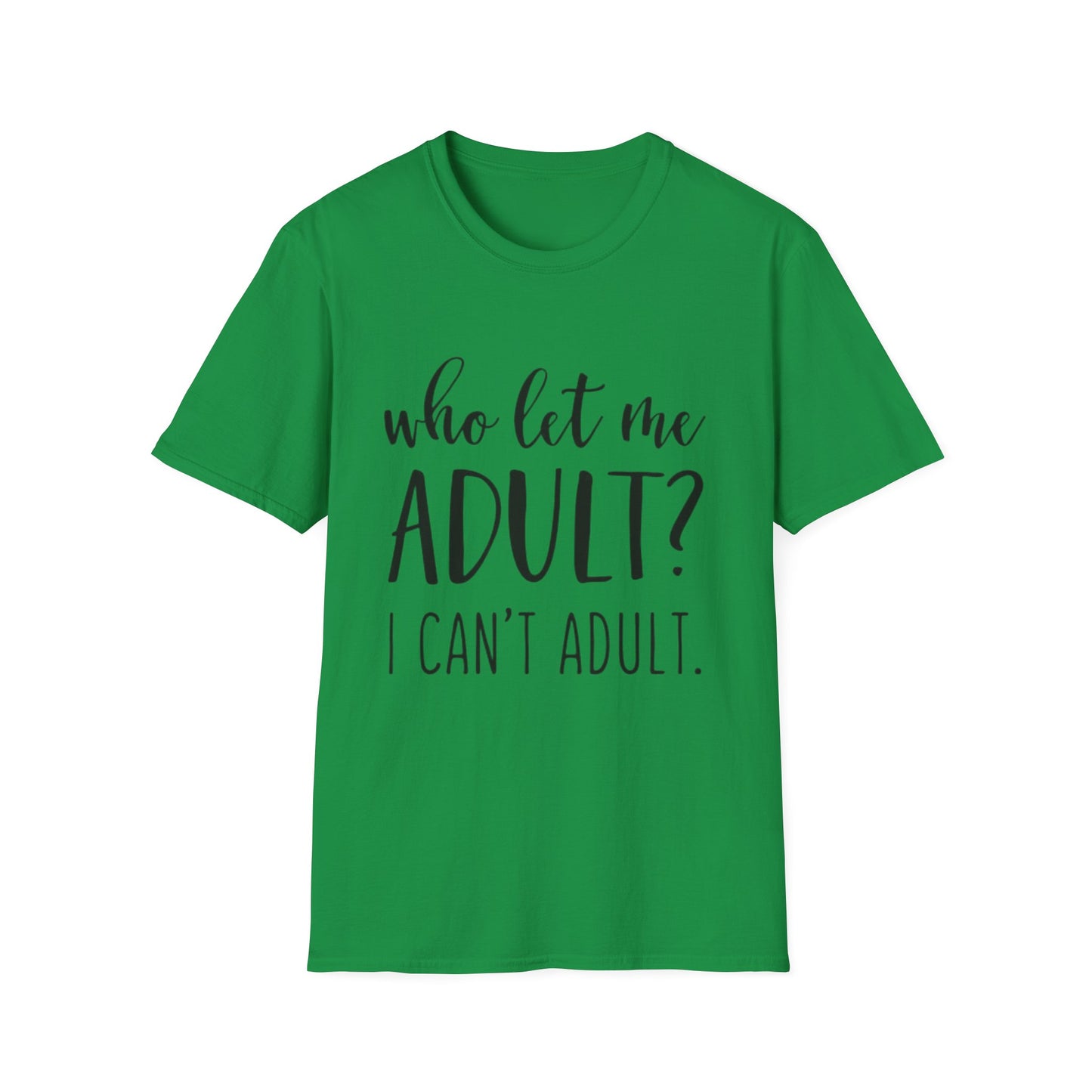 Who Let Me Adult? T-Shirt Printify
