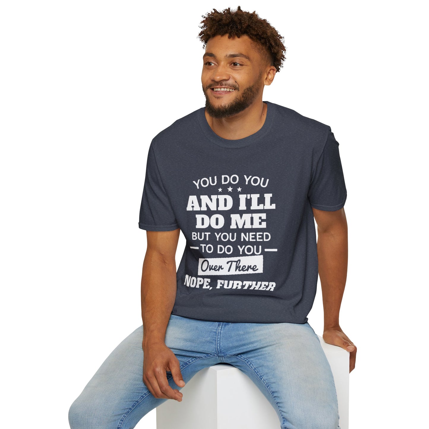 You do you T-Shirt Printify