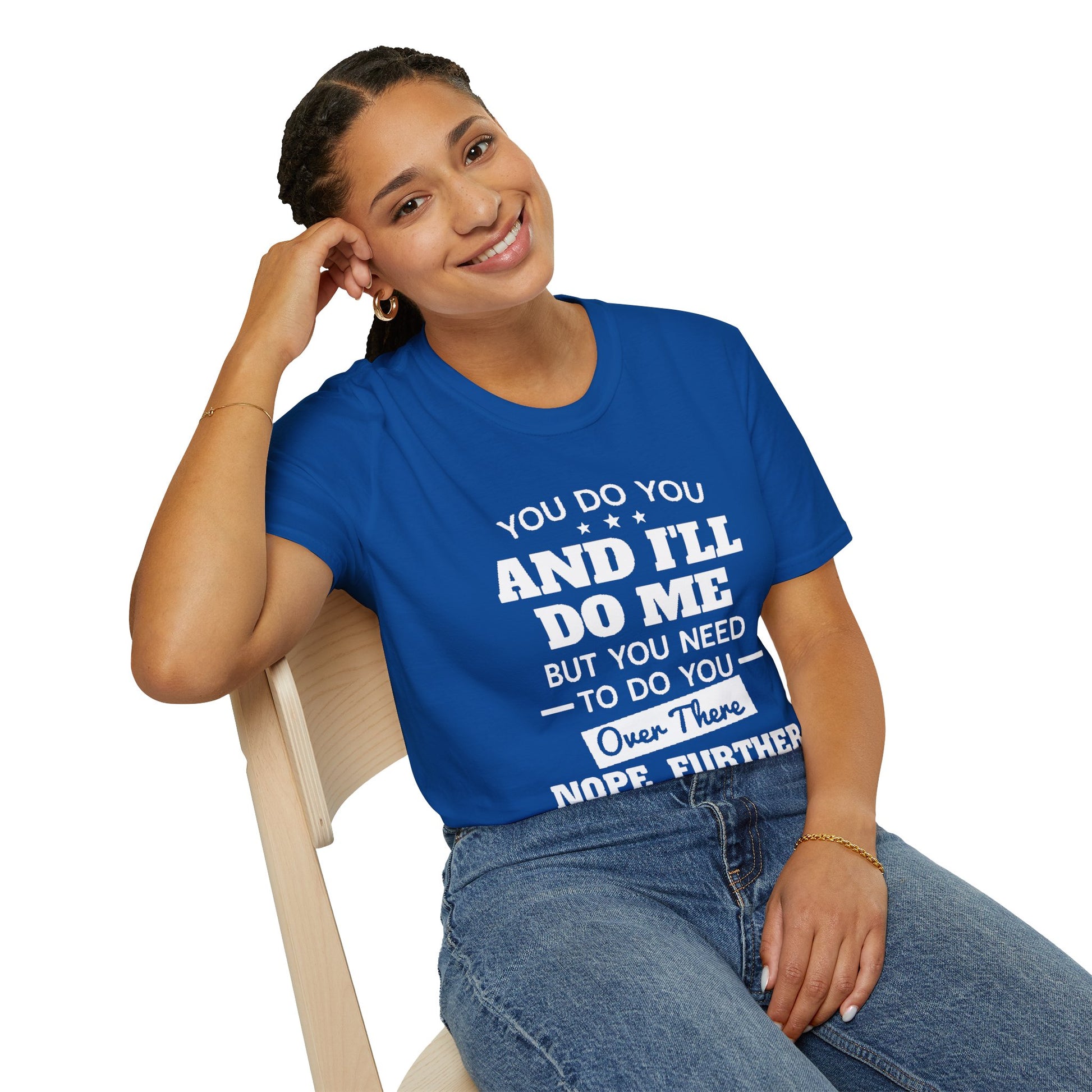You do you T-Shirt Printify