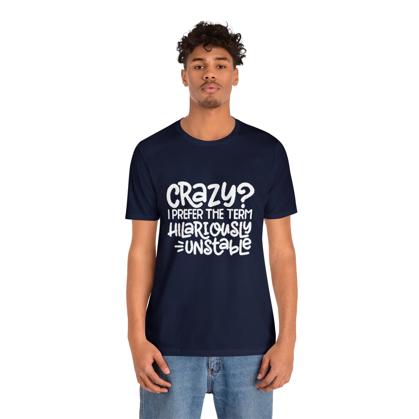 Hilariously Unstable Tee Printify