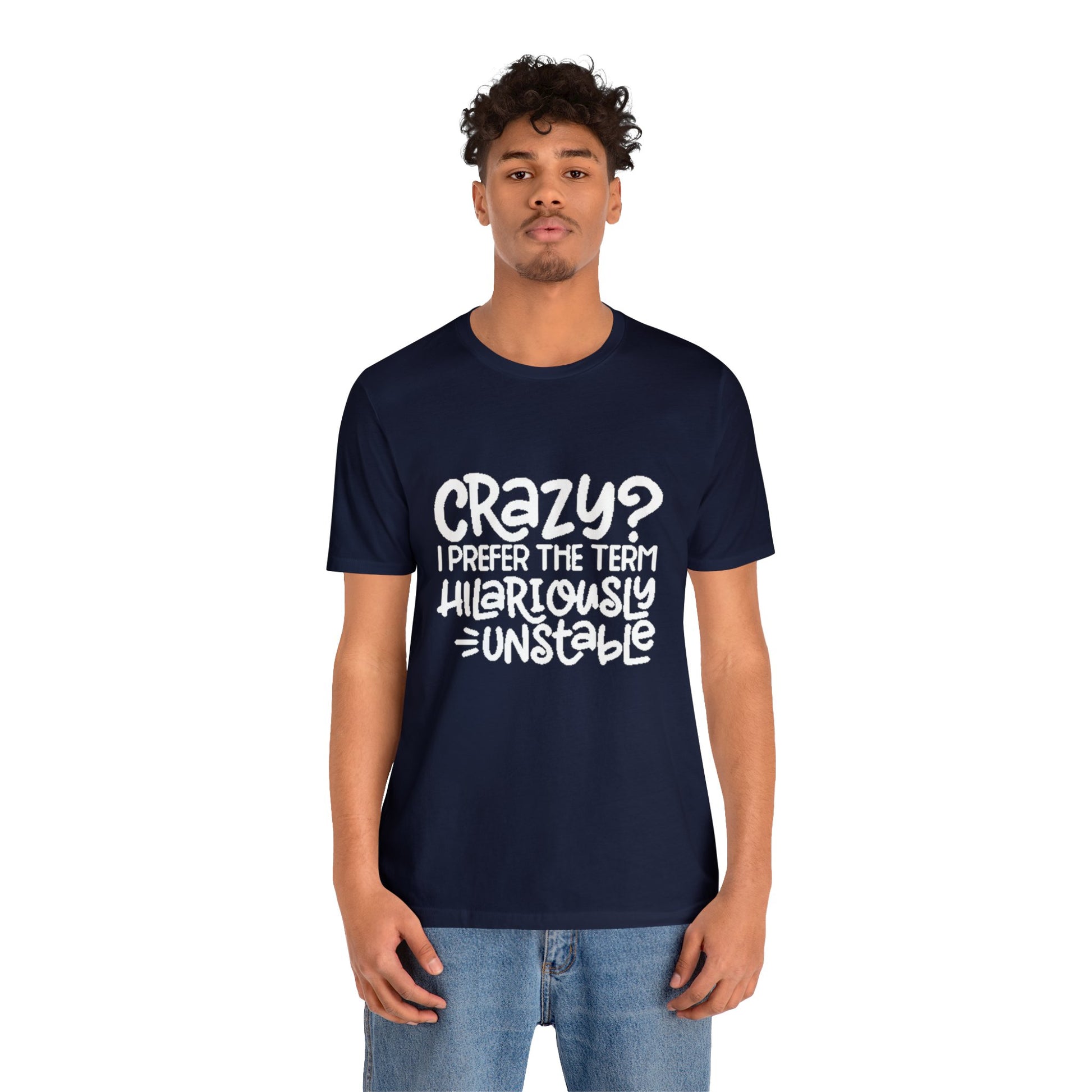 Hilariously Unstable Tee Printify