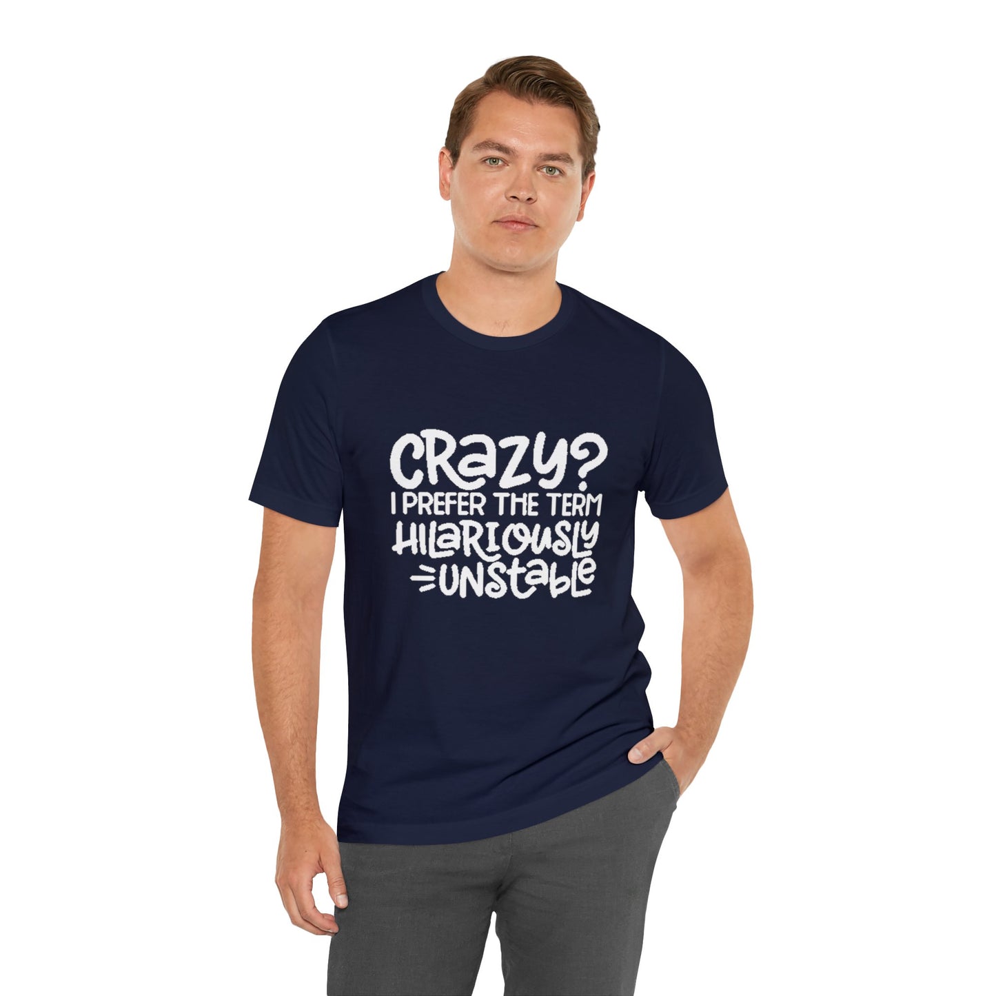 Hilariously Unstable Tee Printify