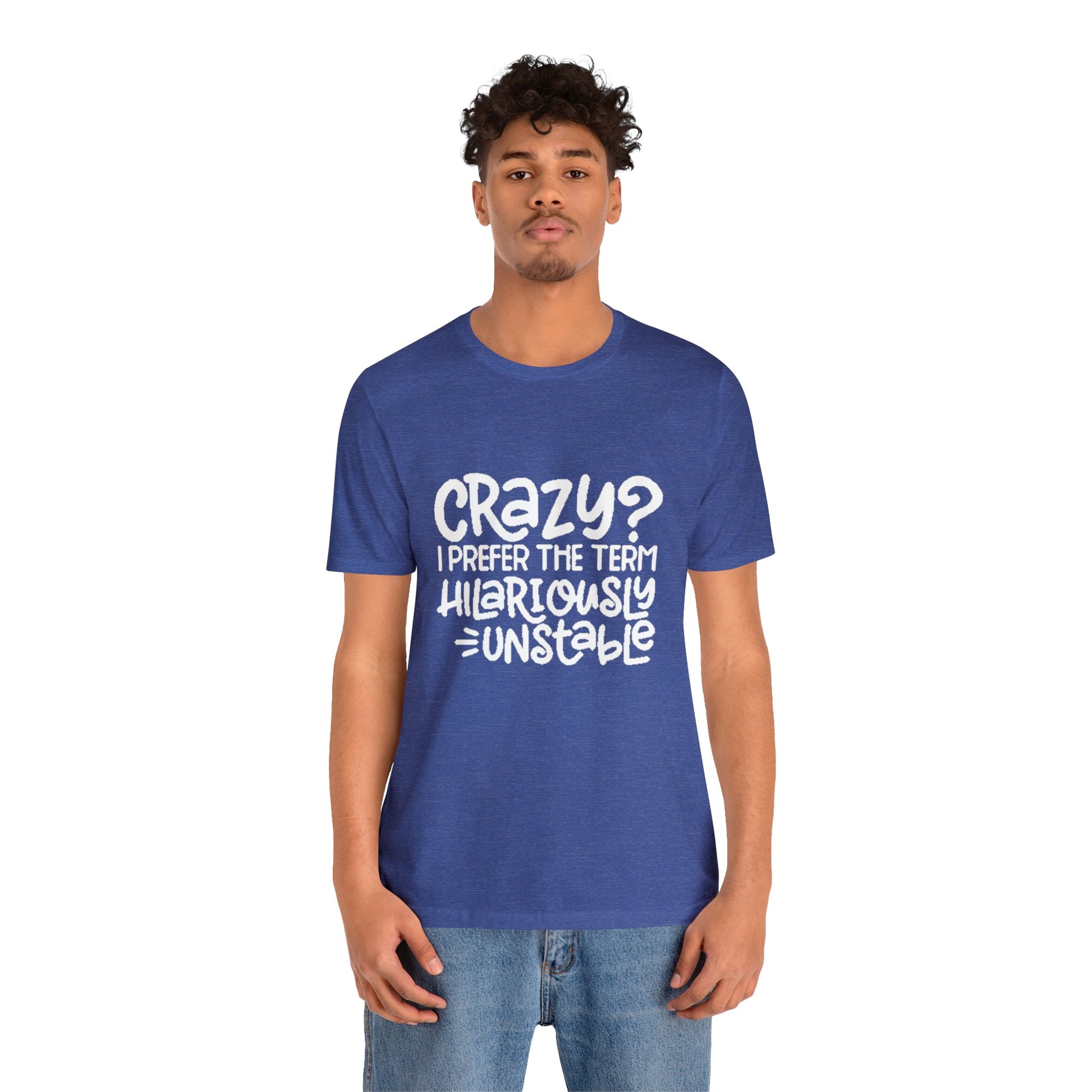 Hilariously Unstable Tee Printify