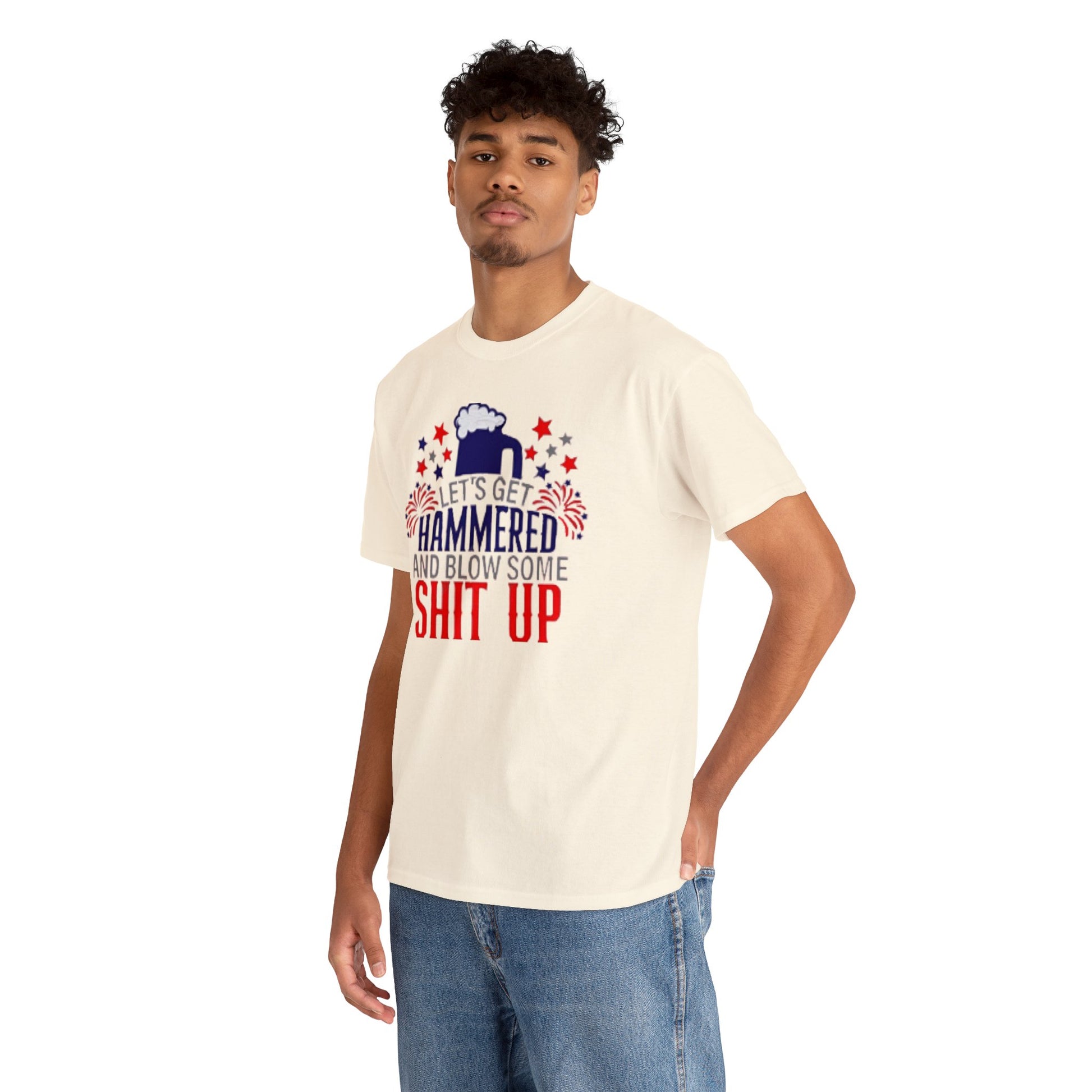 Let's Get Hammered and Blow Shit Up Tee Printify